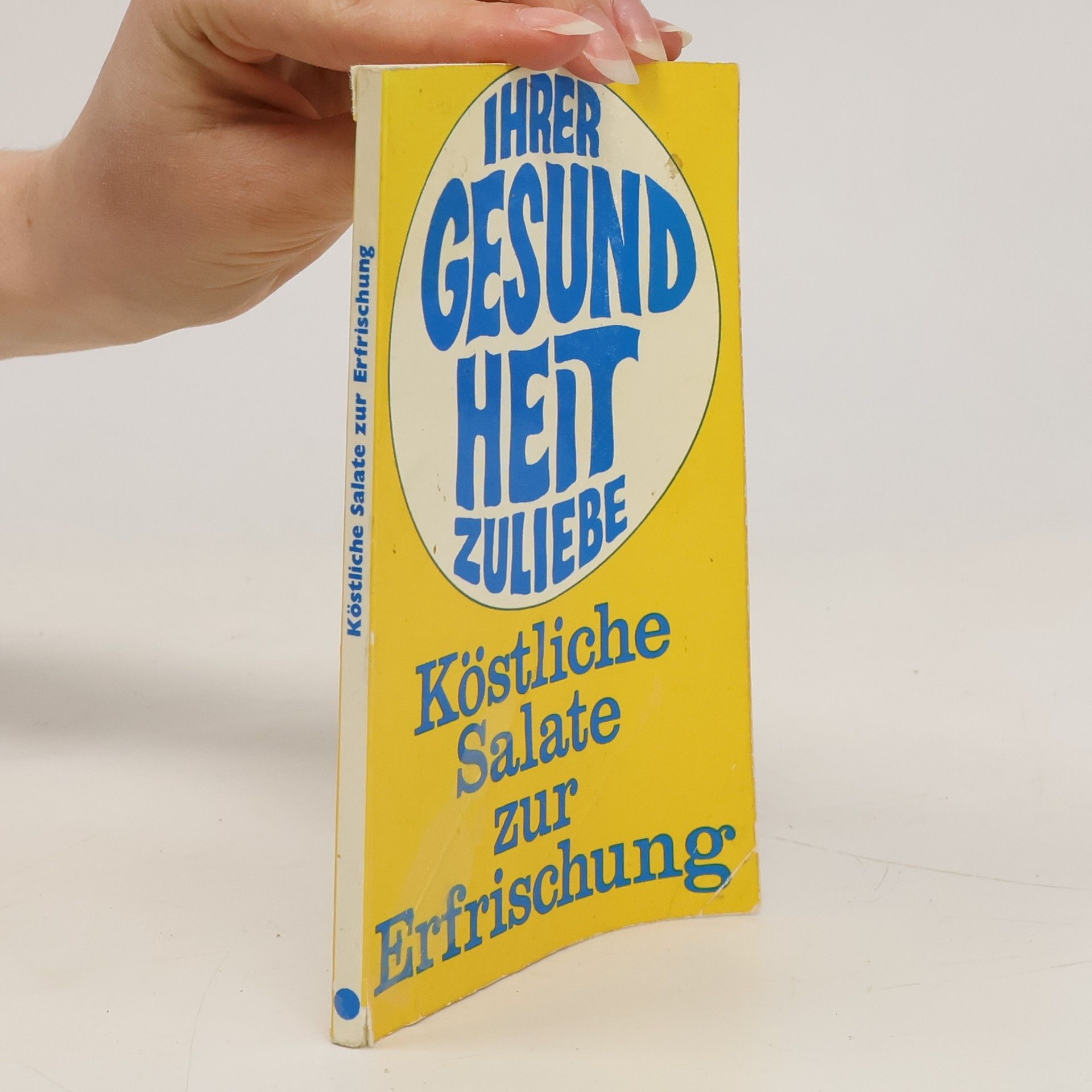 Auteurscollectief Ihrer Gesundheit zuliebe. Köstliche Salate zur Erfrischung