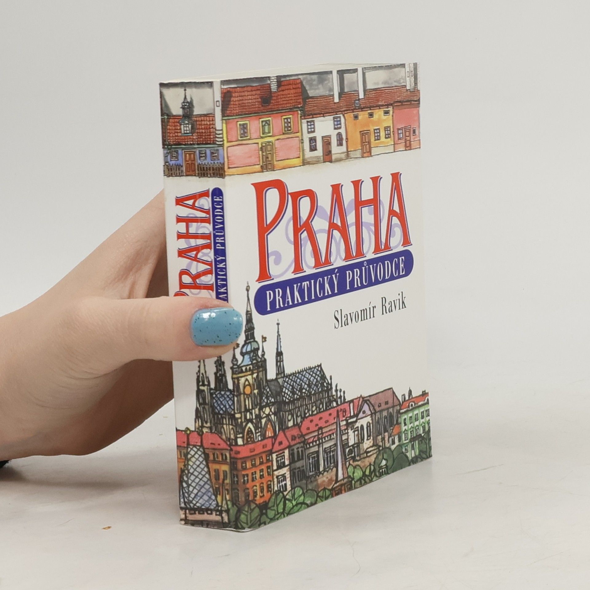 Slavomír Ravik Praha: Praktický průvodce