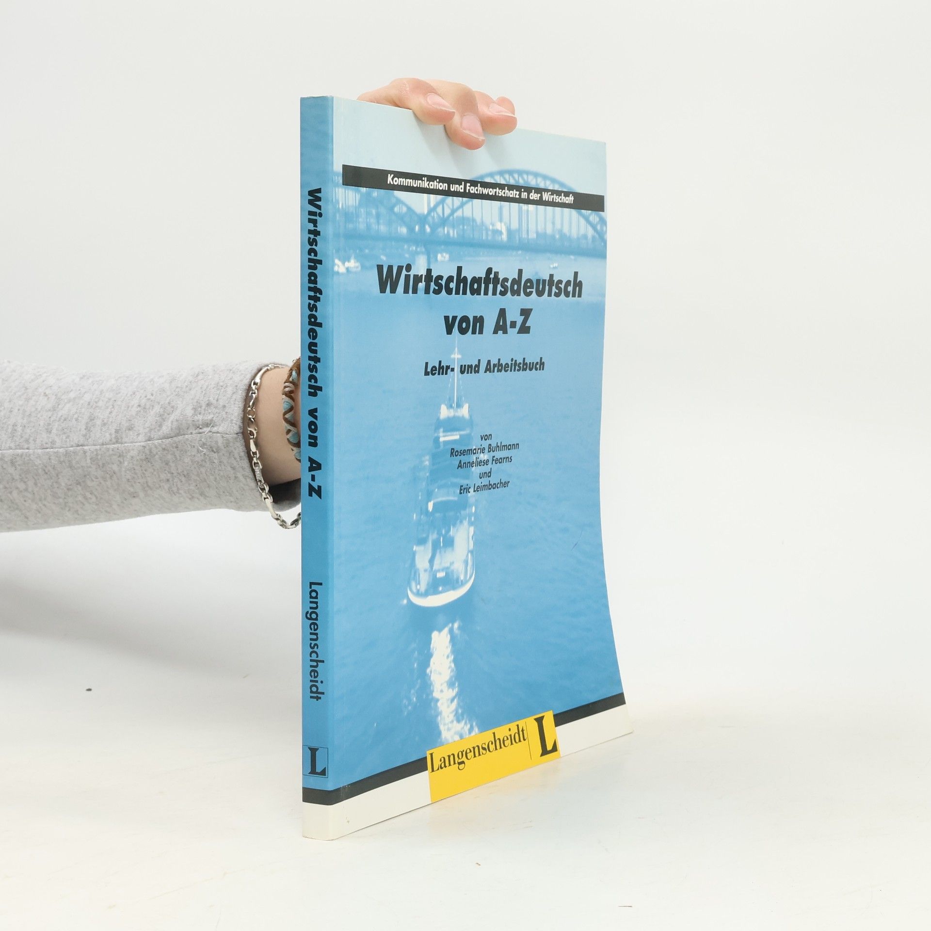Eric Leimbacher Wirtschaftsdeutsch von A-Z : Lehr- und Arbeitsbuch