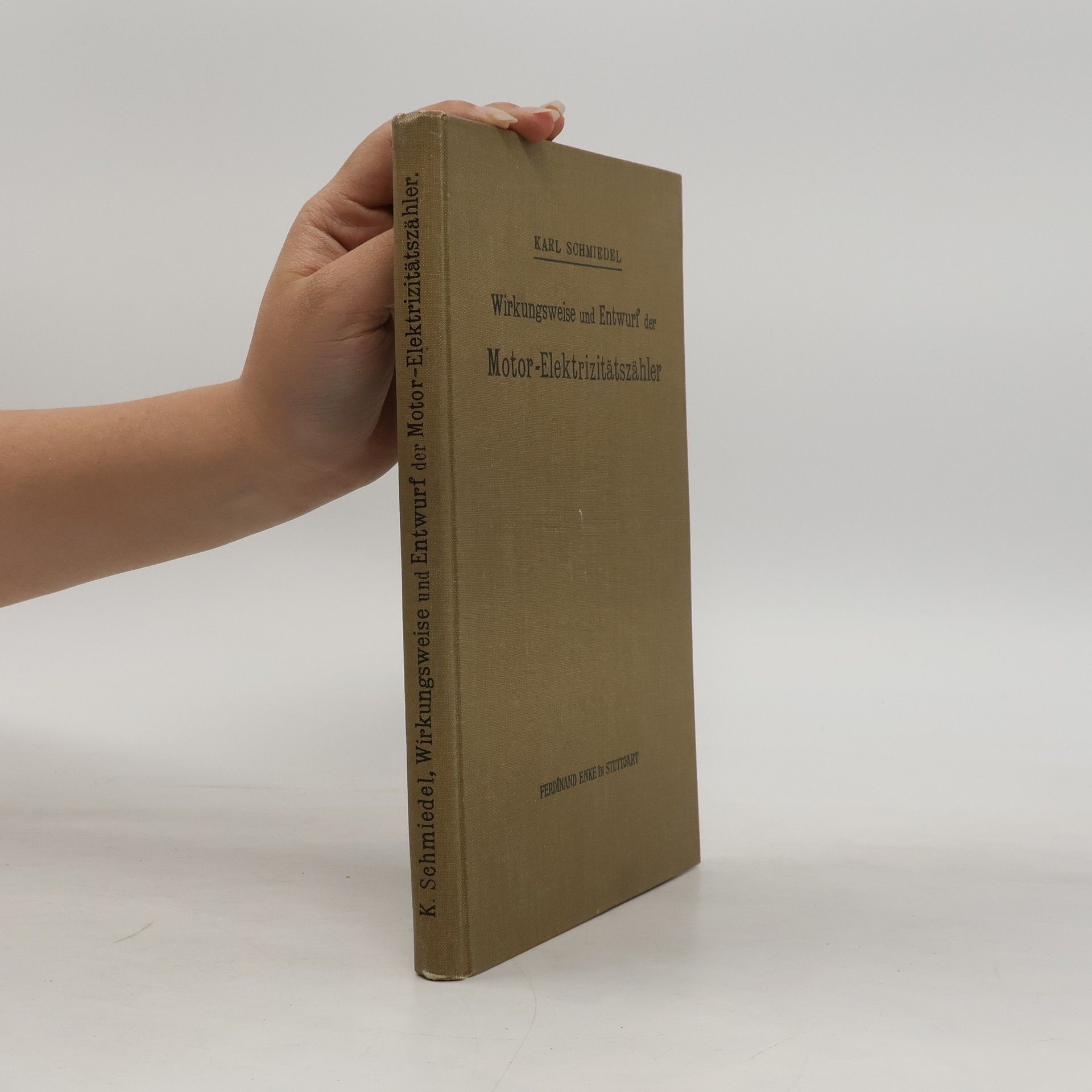 Karl Schmiedel Wirkungsweise und Entwurf der Motor-Elektrizitätszähler