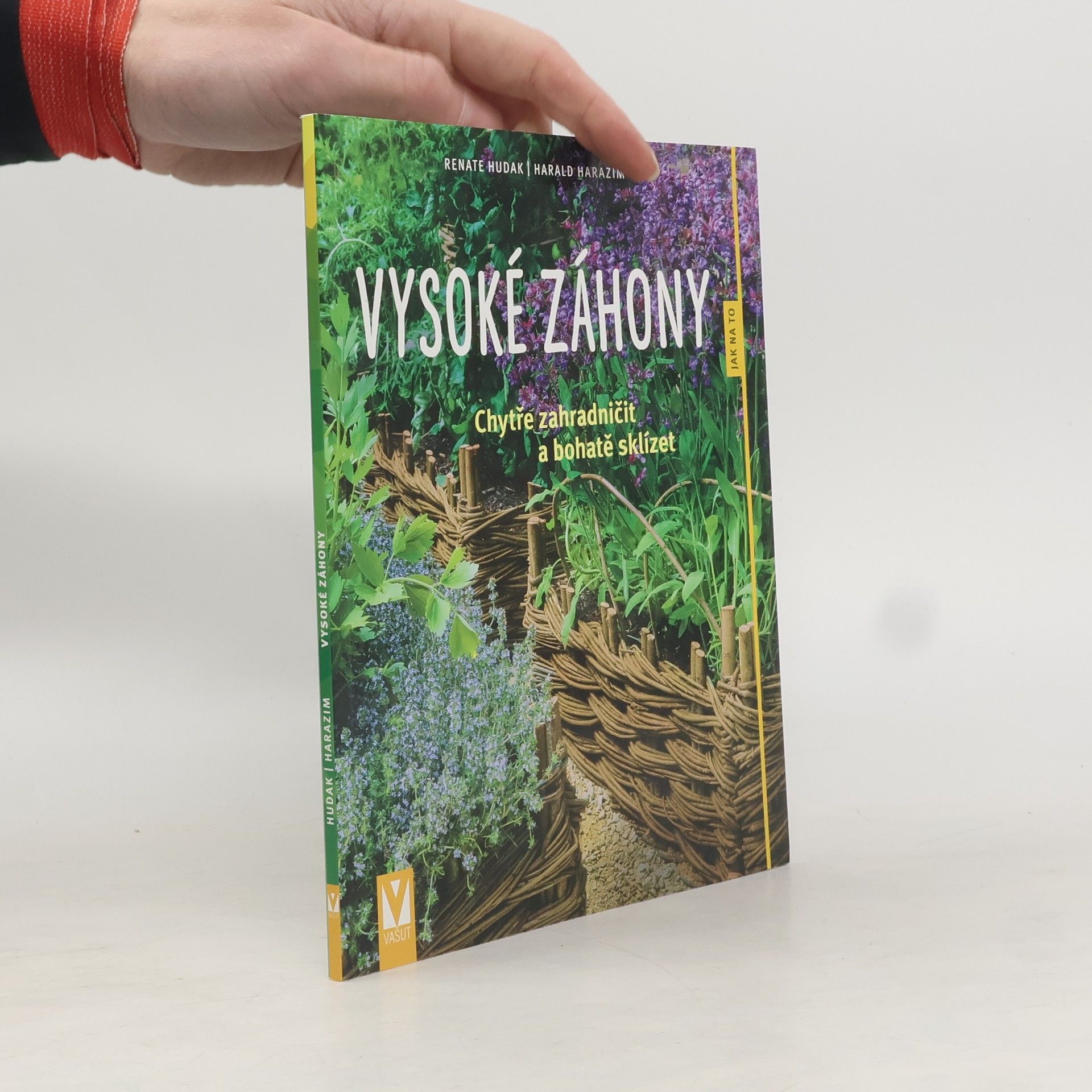 Václav Větvička Vysoké záhony - Chytře zahradničit a bohatě sklízet