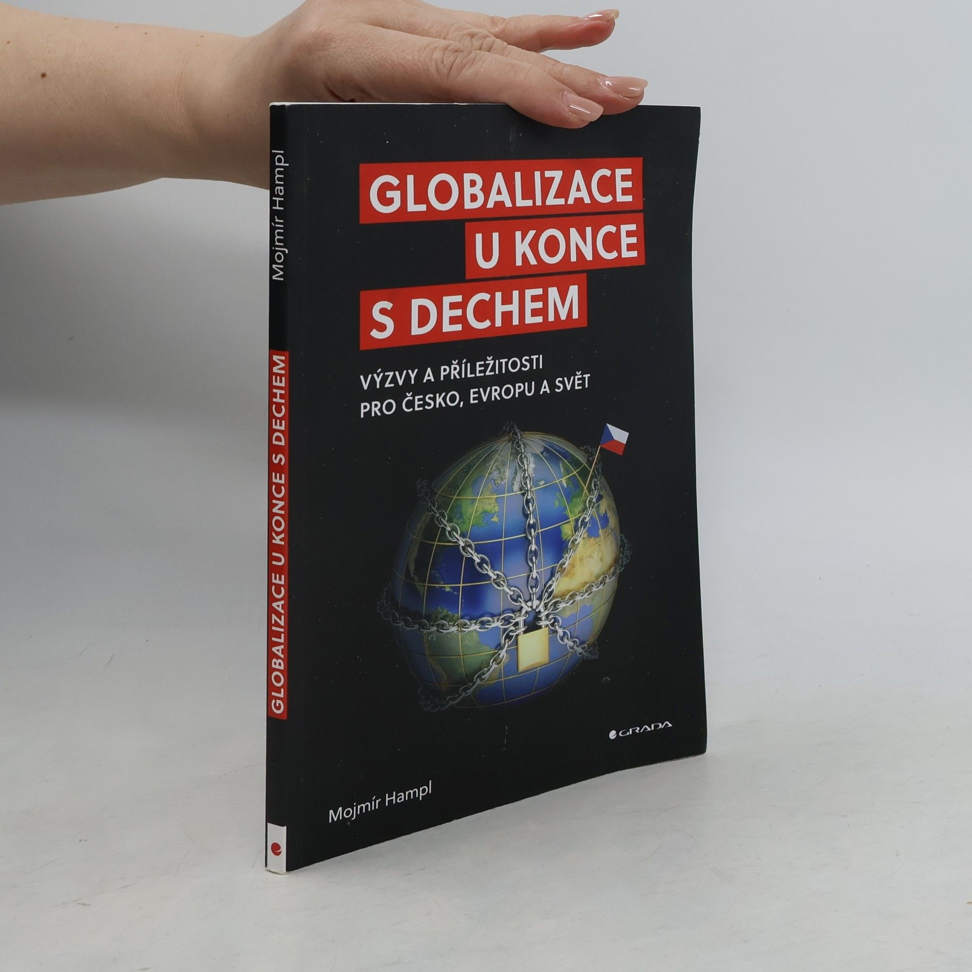 Globalizace u konce s dechem : výzvy a příležitosti pro Česko, Evropu a svět