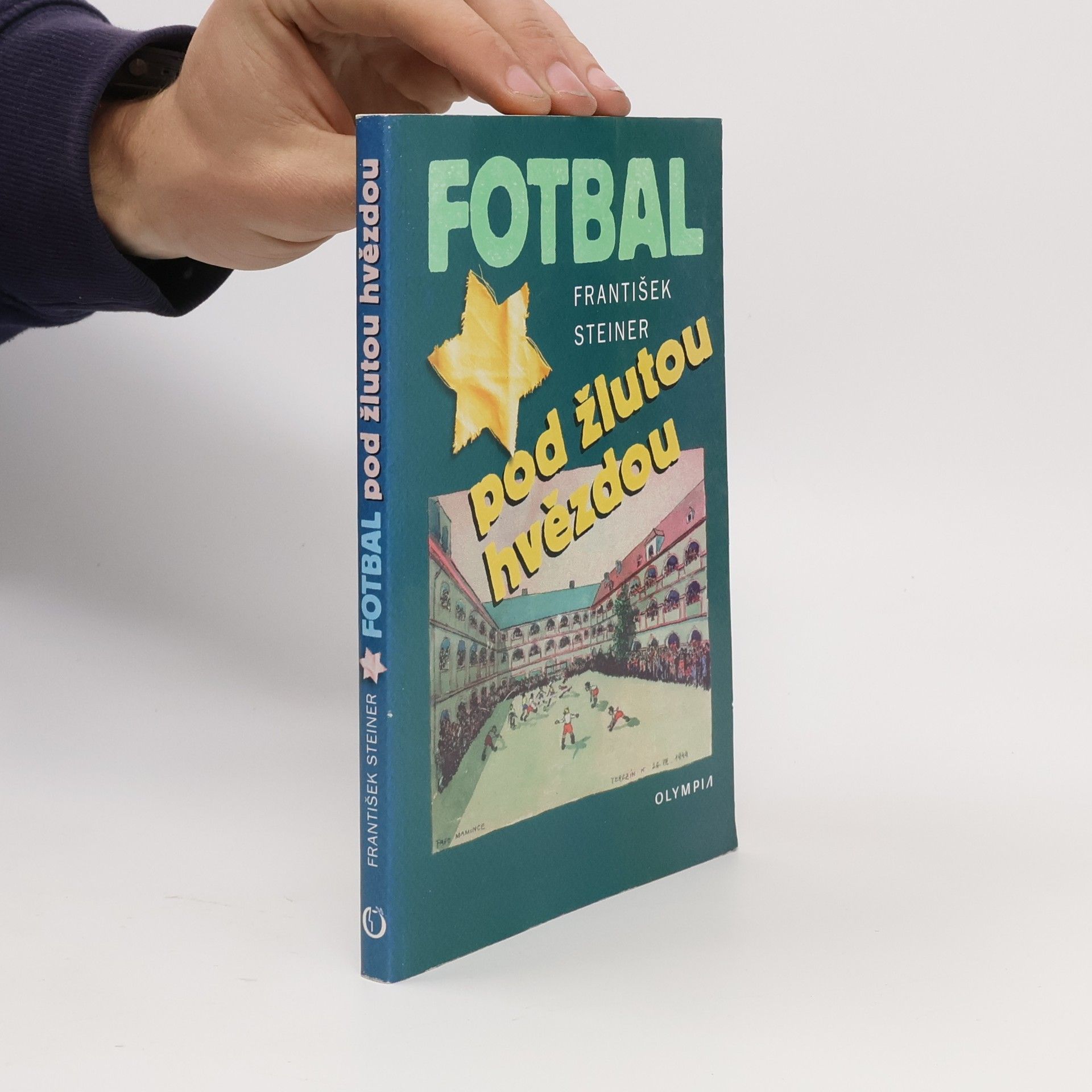František Steiner Fotbal pod žlutou hvězdou