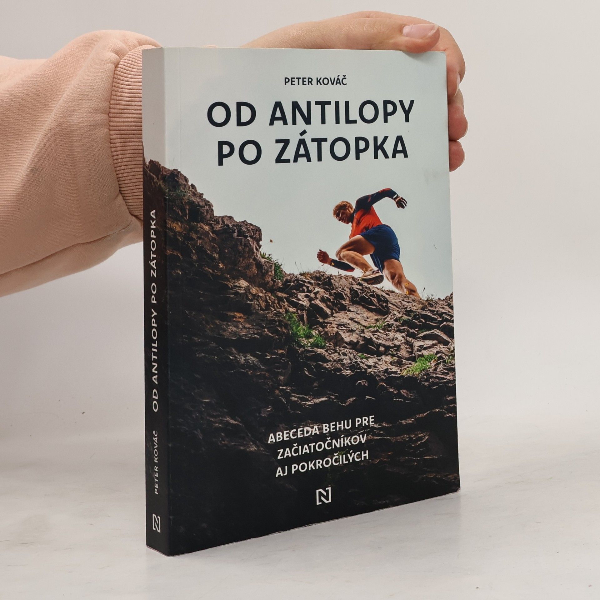 Peter Kováč Od antilopy po Zátopka (Abeceda behu pre začiatočníkov aj pokročilých)