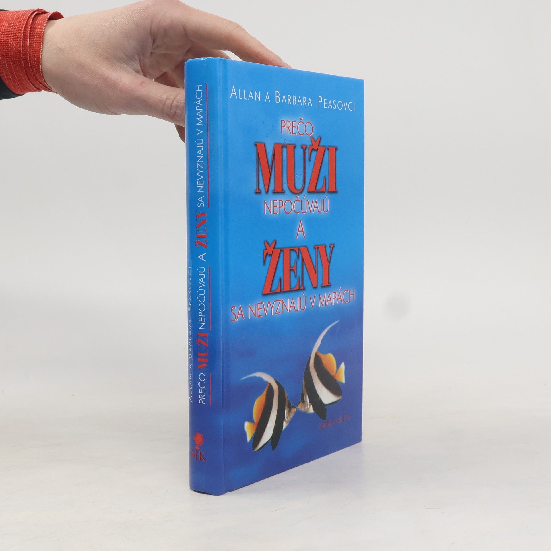 Allan Pease Prečo muži nepočúvajú a ženy sa nevyznajú v mapách