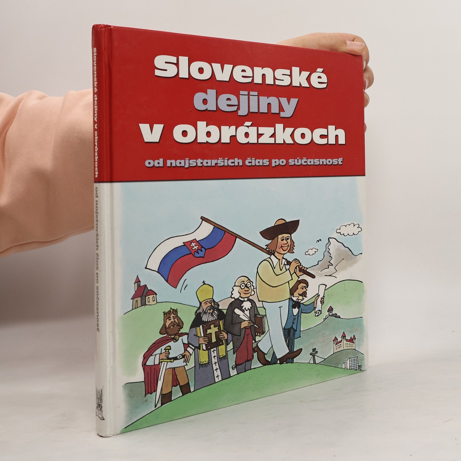Pavol Kršák Slovenské dejiny v obrázkoch od najstarších čias po súčasnosť