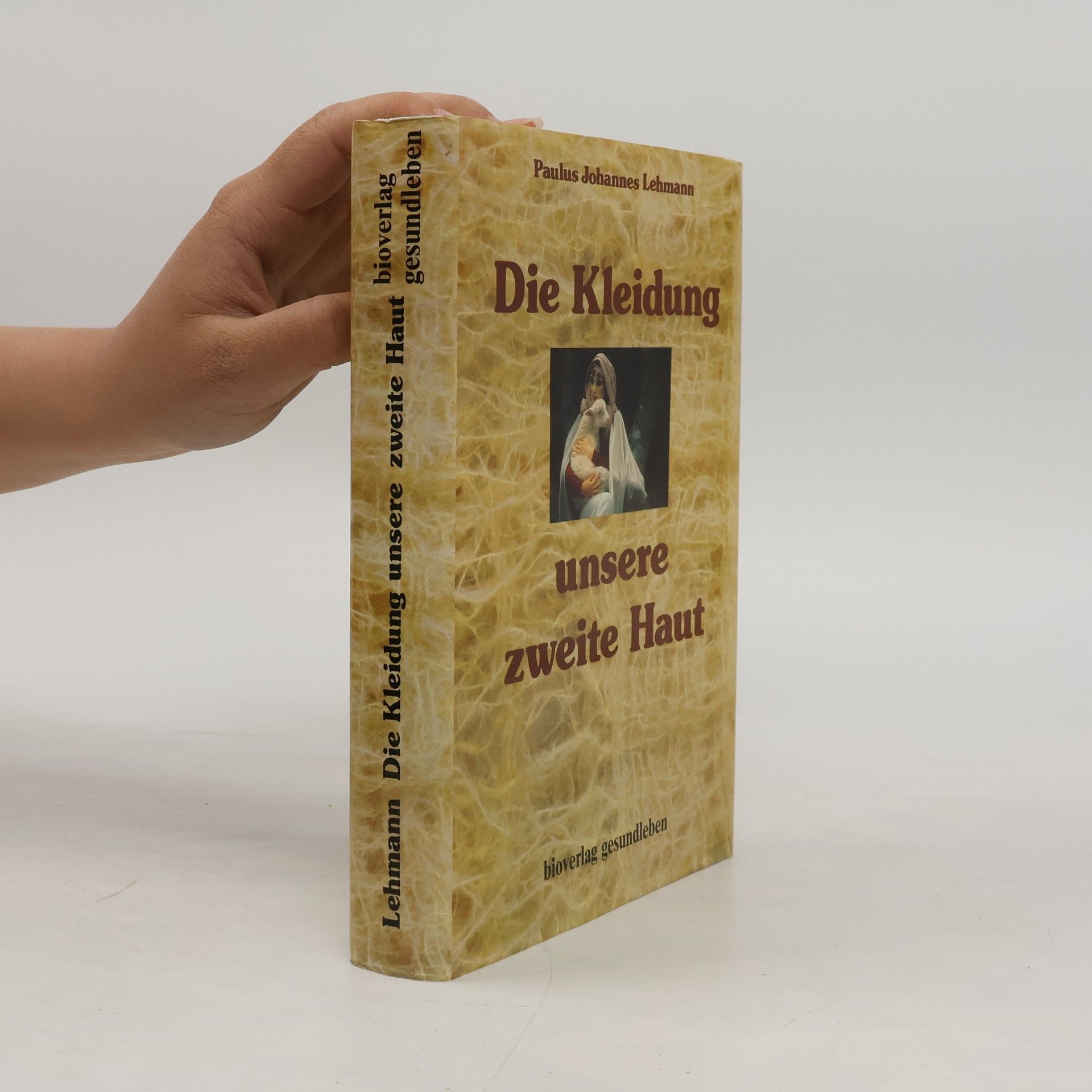 Paulus Johannes Lehmann Die Kleidung, unsere zweite Haut