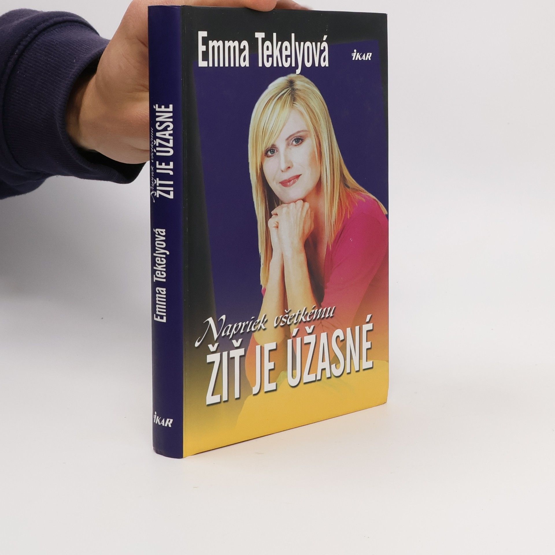 Emma Tekelyová Napriek všetkému - Žiť je úžasné