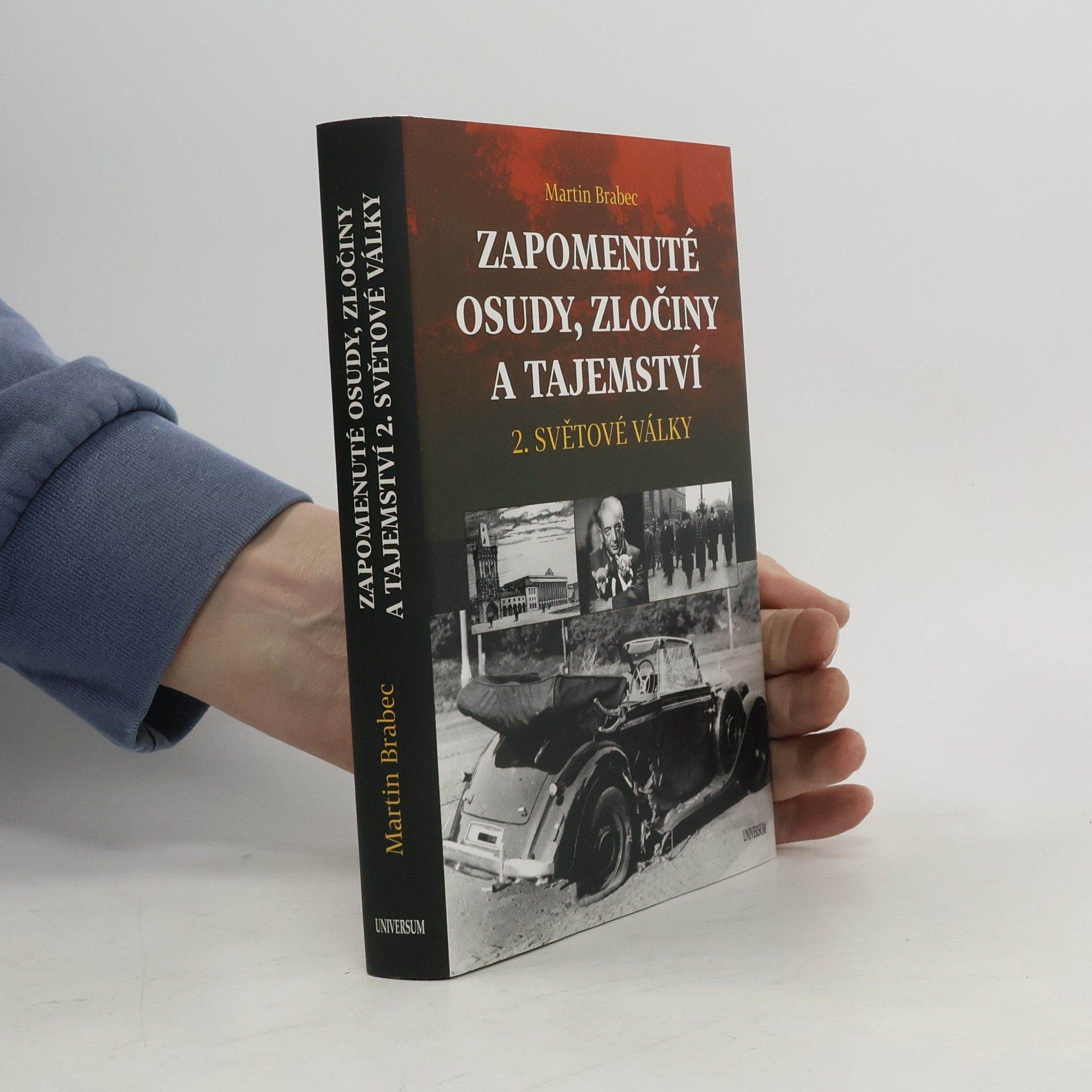 Martin Brabec Zapomenuté osudy, zločiny a tajemství 2. světové války