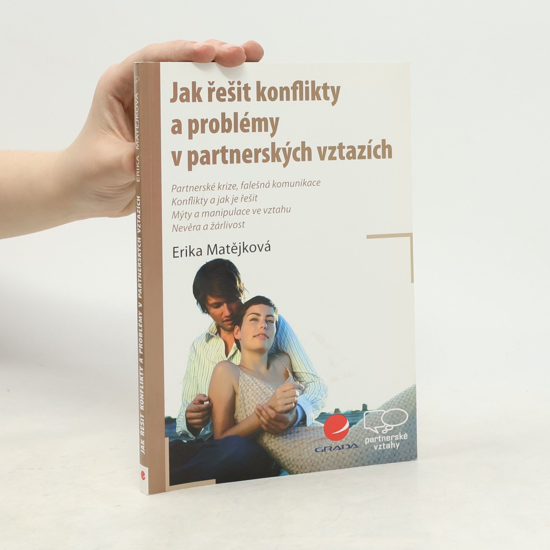 Erika Matějková Jak řešit konflikty a problémy v partnerských vztazích