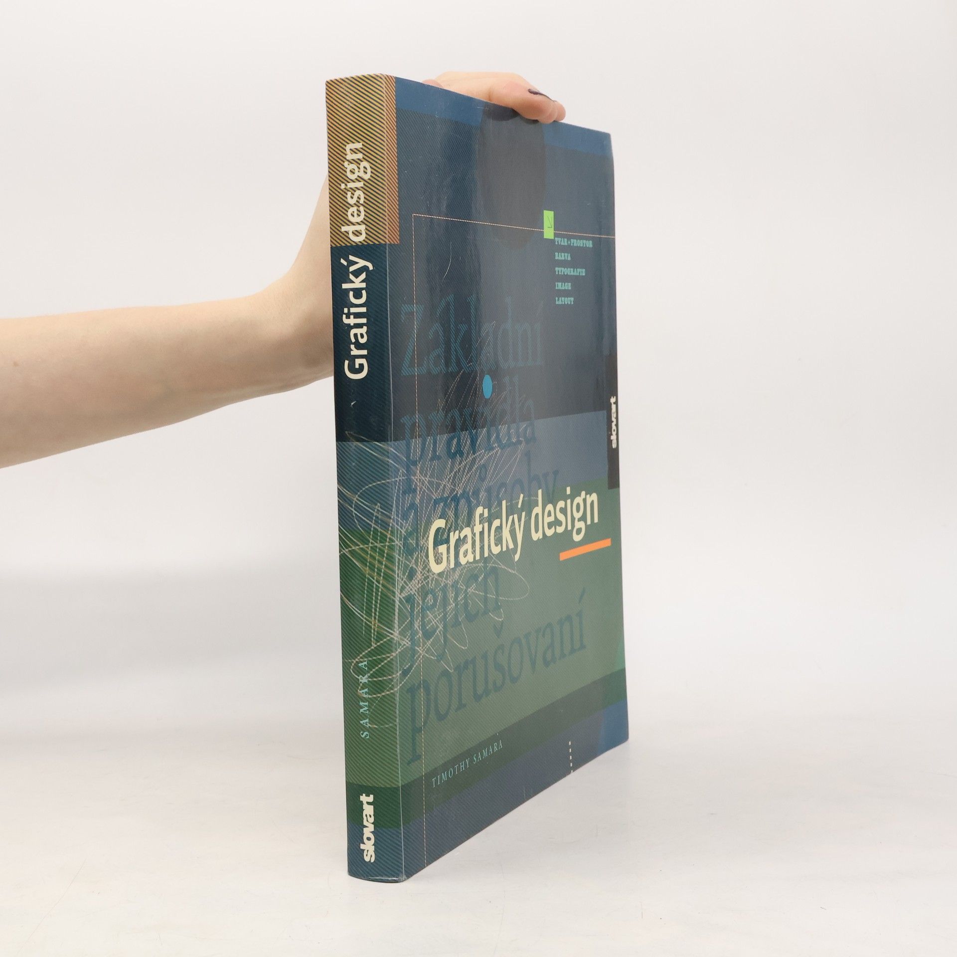 Timothy Samara Grafický design. Základní pravidla a způsoby jejich porušování