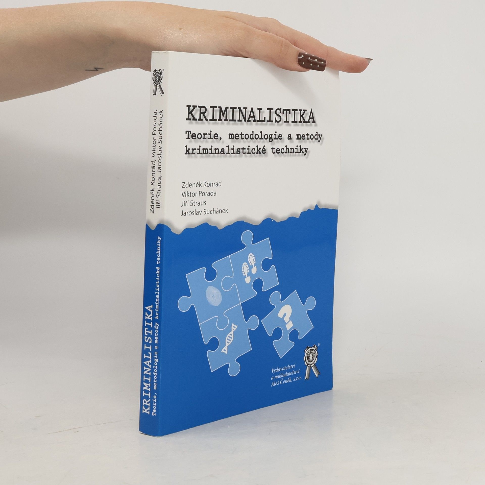 Zdeněk Konrád Kriminalistika. Teorie, metodologie a metody kriminalistické techniky