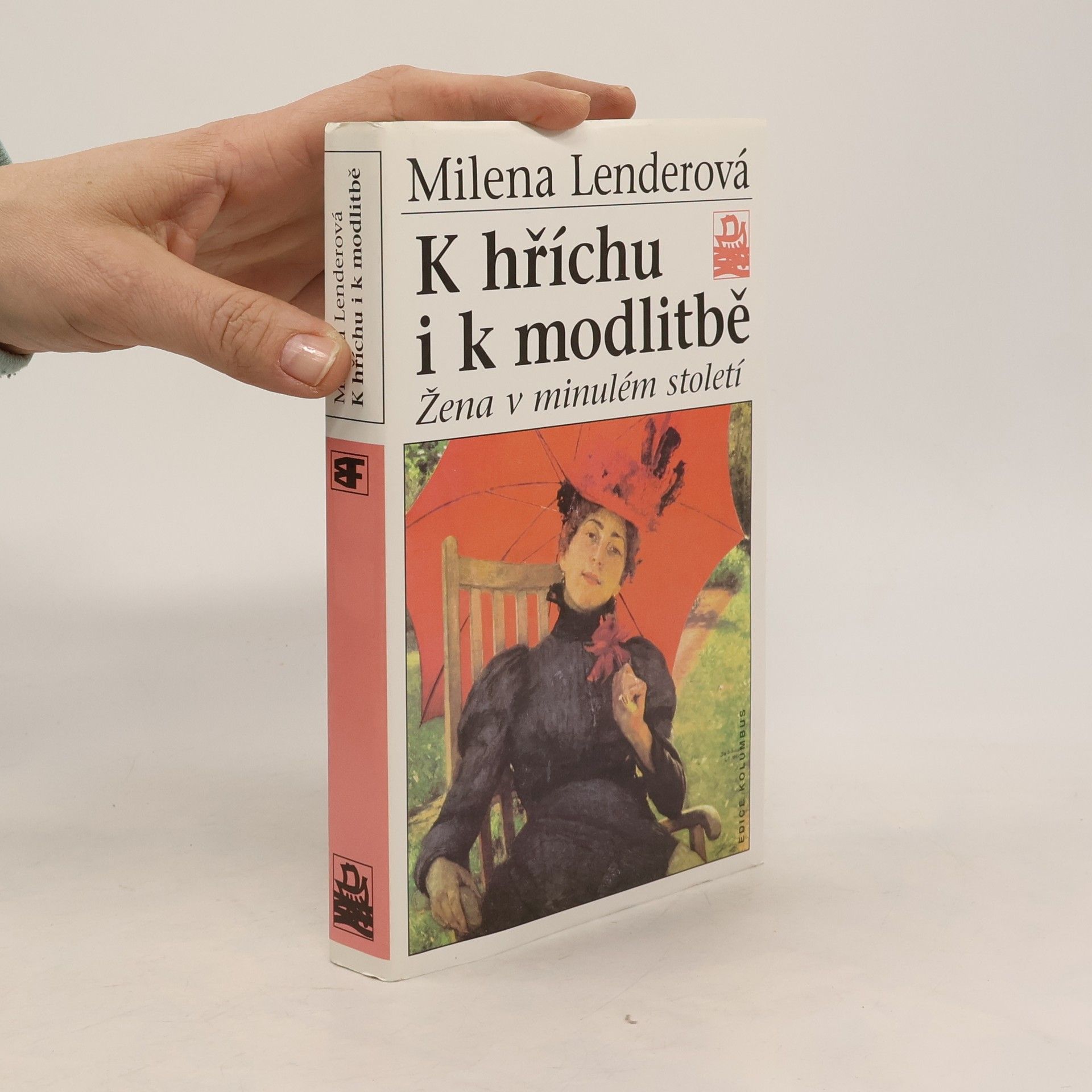 Milena Lenderová K hříchu i k modlitbě. Žena v minulém století