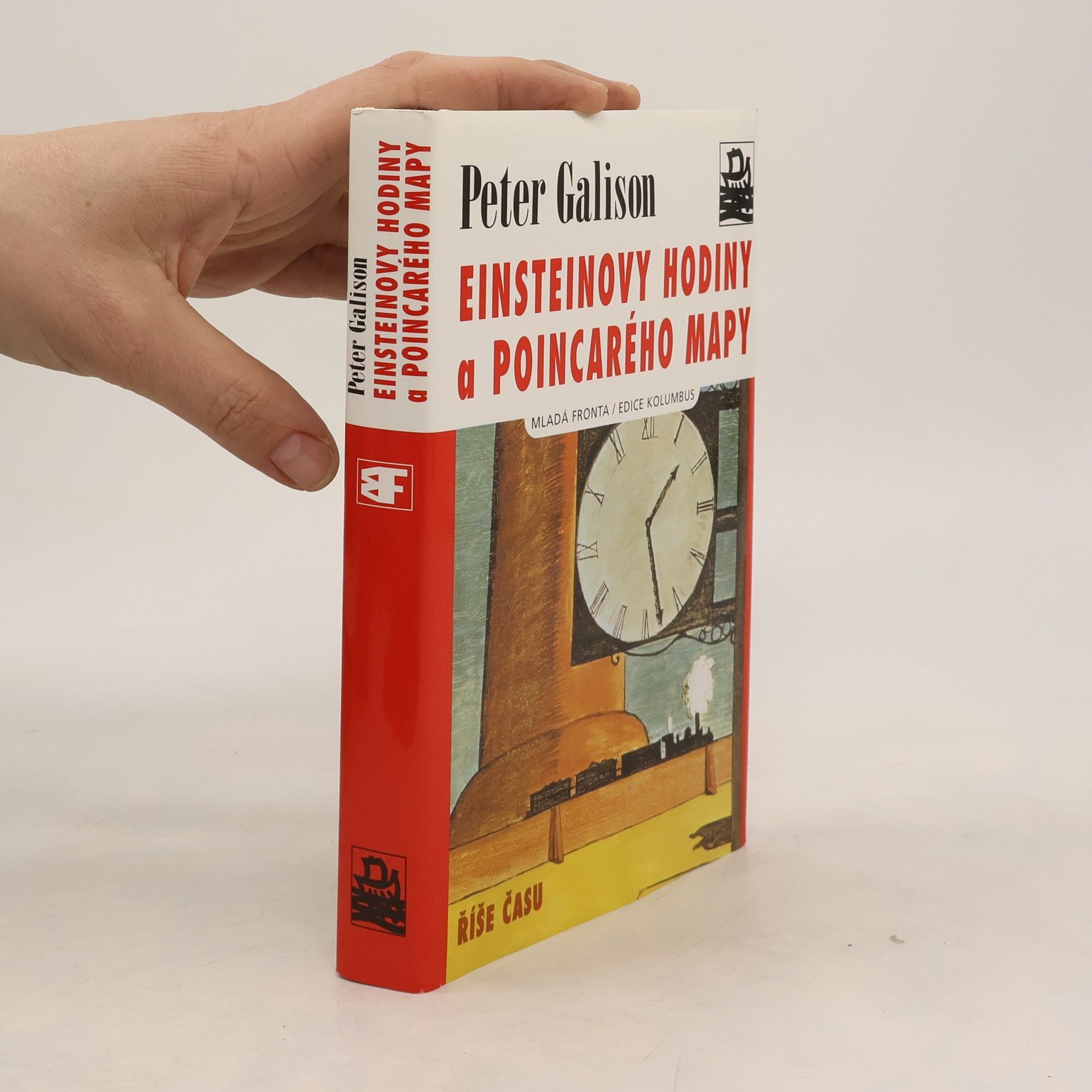Peter Galison Einsteinovy hodiny a Poincarého mapy. Říše času