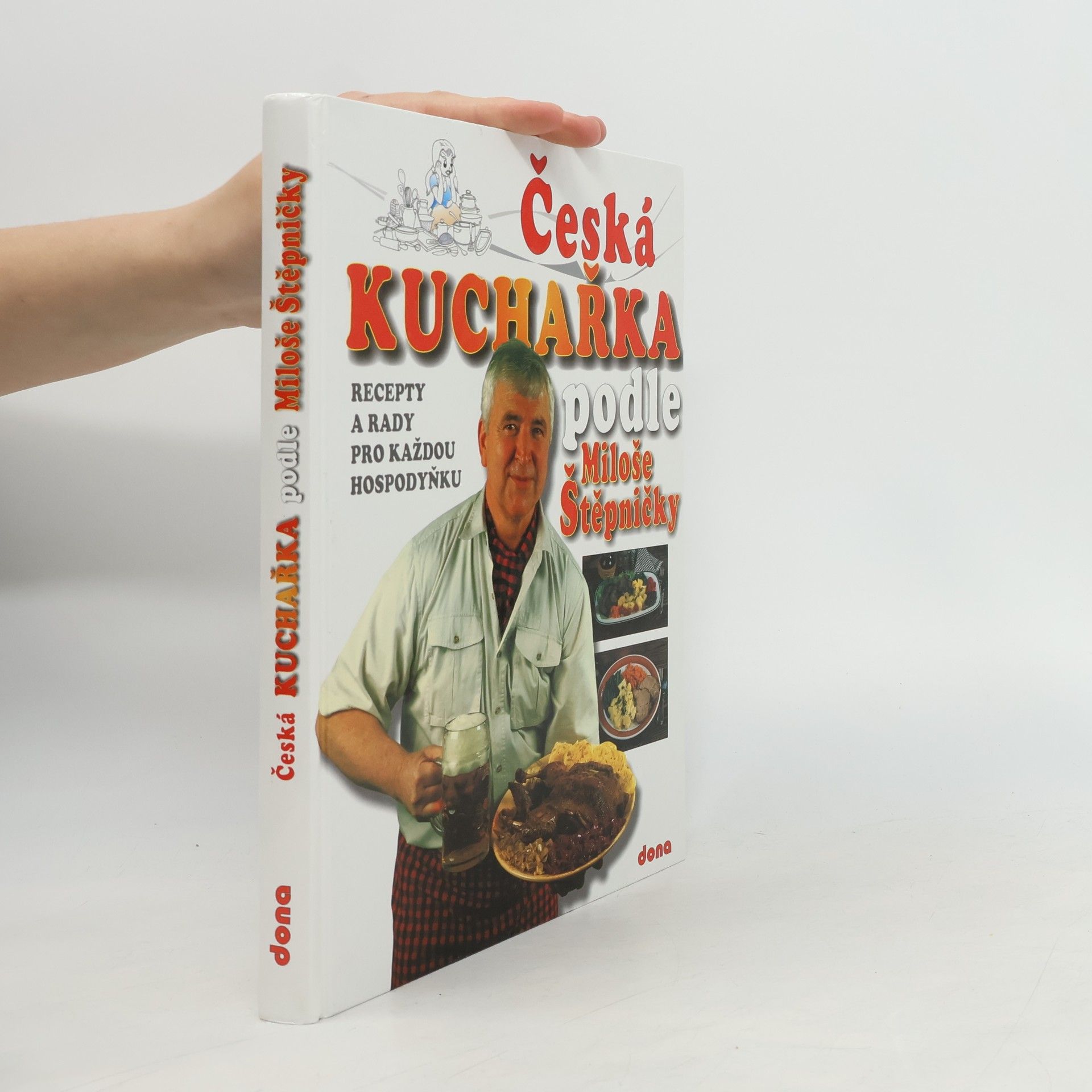 Česká kuchařka podle Miloše Štěpničky: Recepty a rady pro každou hospodyňku