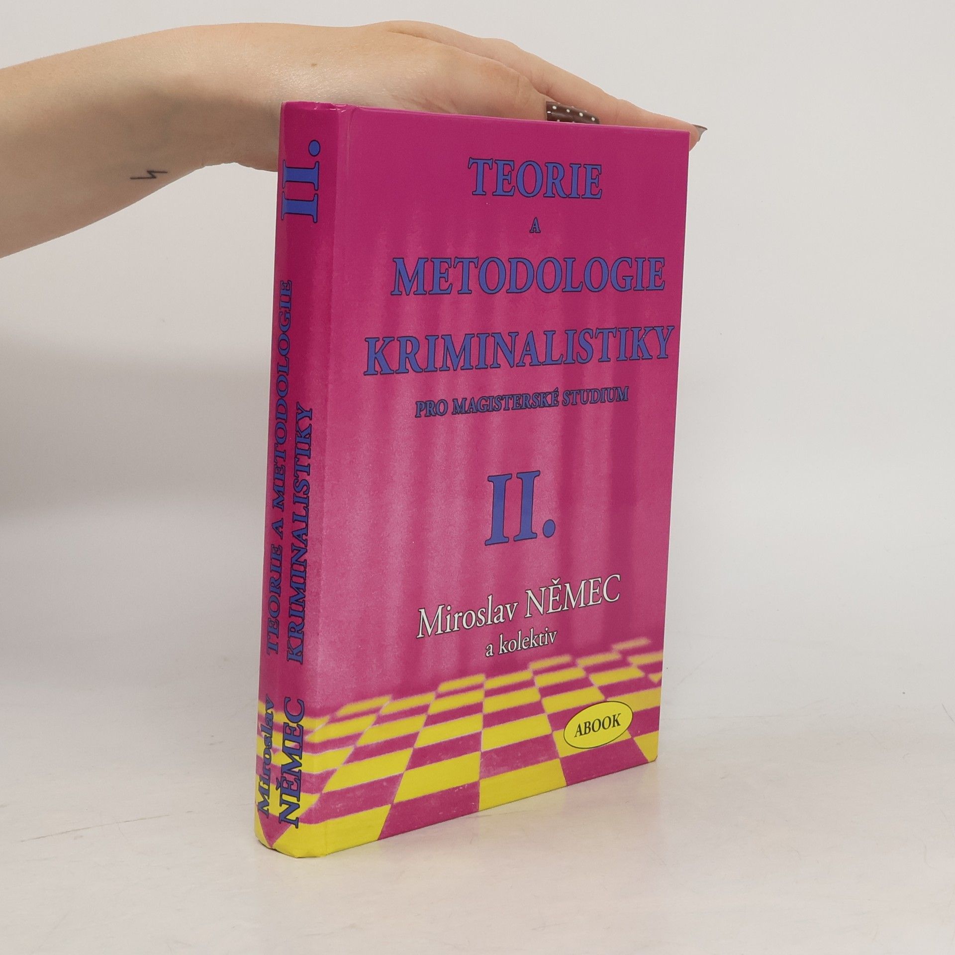 Various authors Teorie a metodologie kriminalistiky pro magisterské studium. II. díl