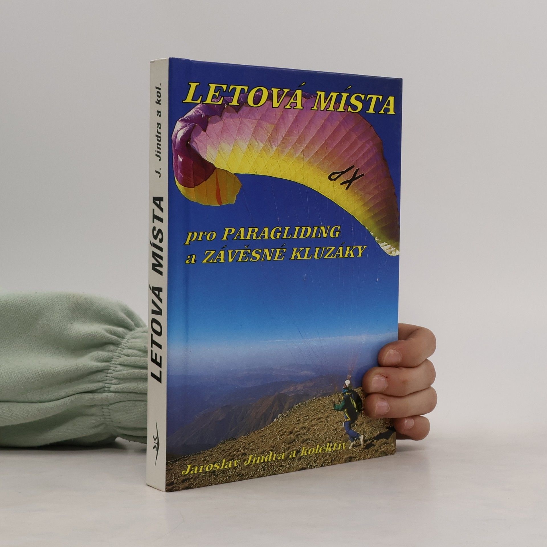 Jaroslav Jindra Letová místa pro paragliding a závěsné kluzáky