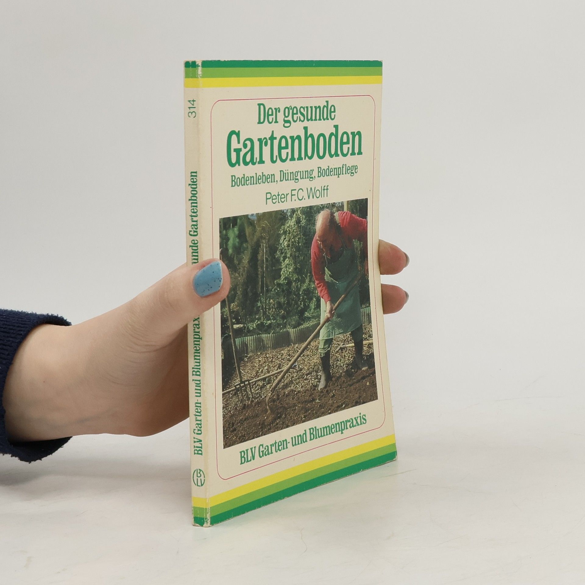 Peter F. C. Wolff Der gesunde Gartenboden