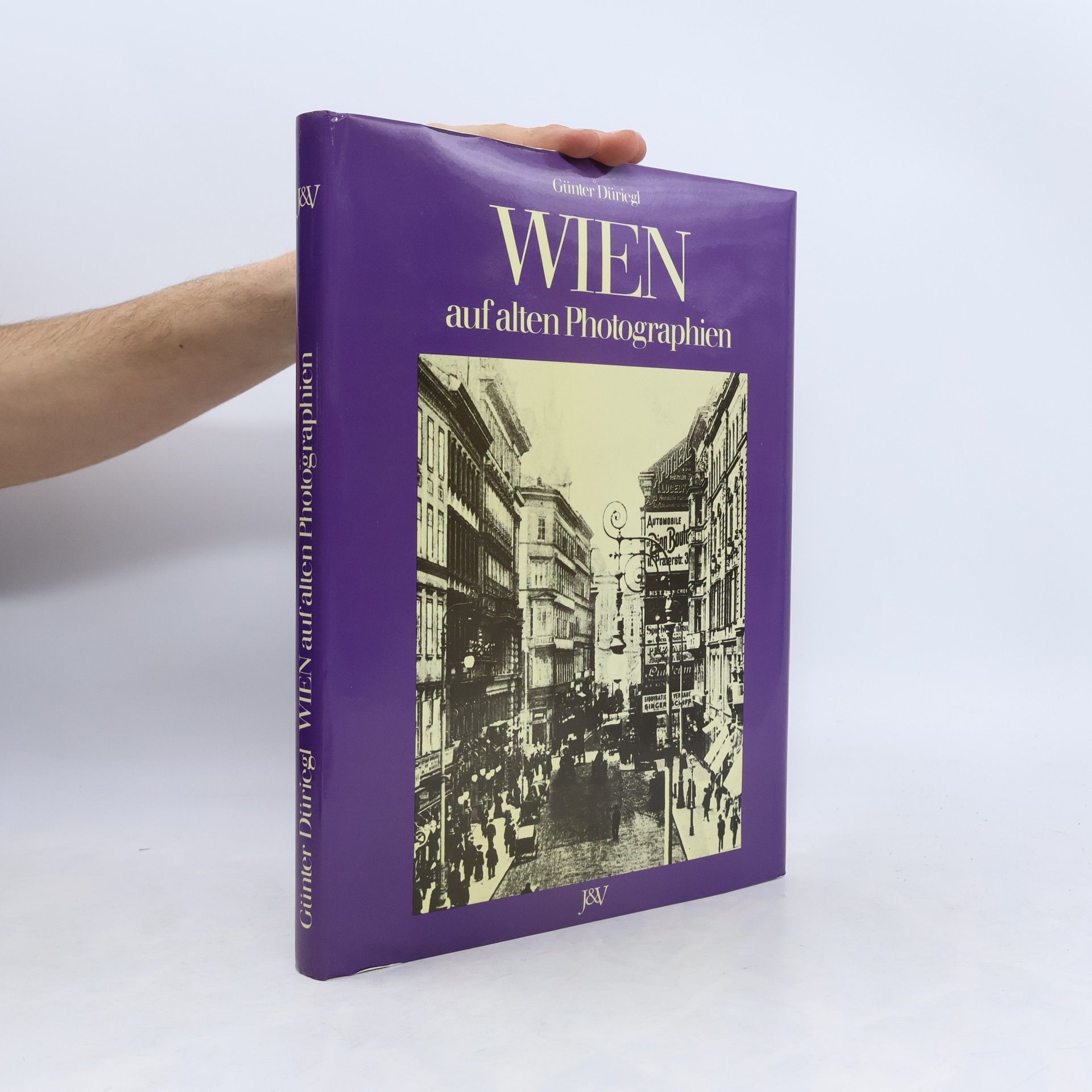 Günter Düriegl Wien auf alten Photographien