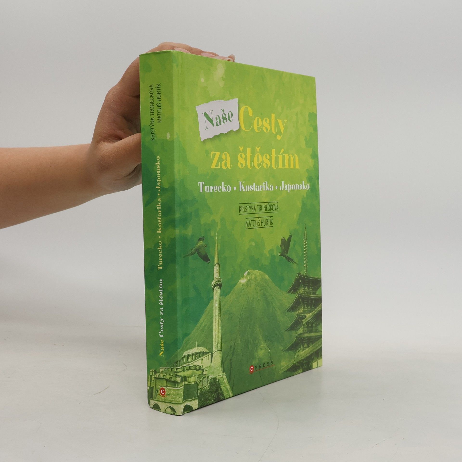Matouš Hurtík Naše Cesty za štěstím : Turecko, Kostarika, Japonsko