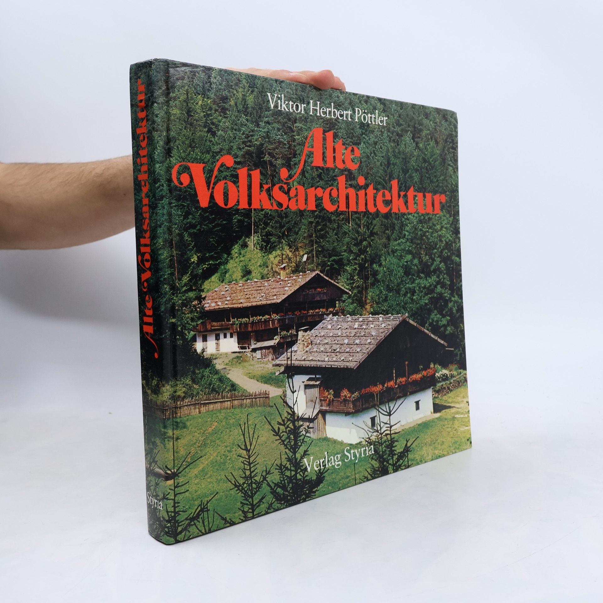Viktor Herbert Pöttler Alte Volksarchitektur