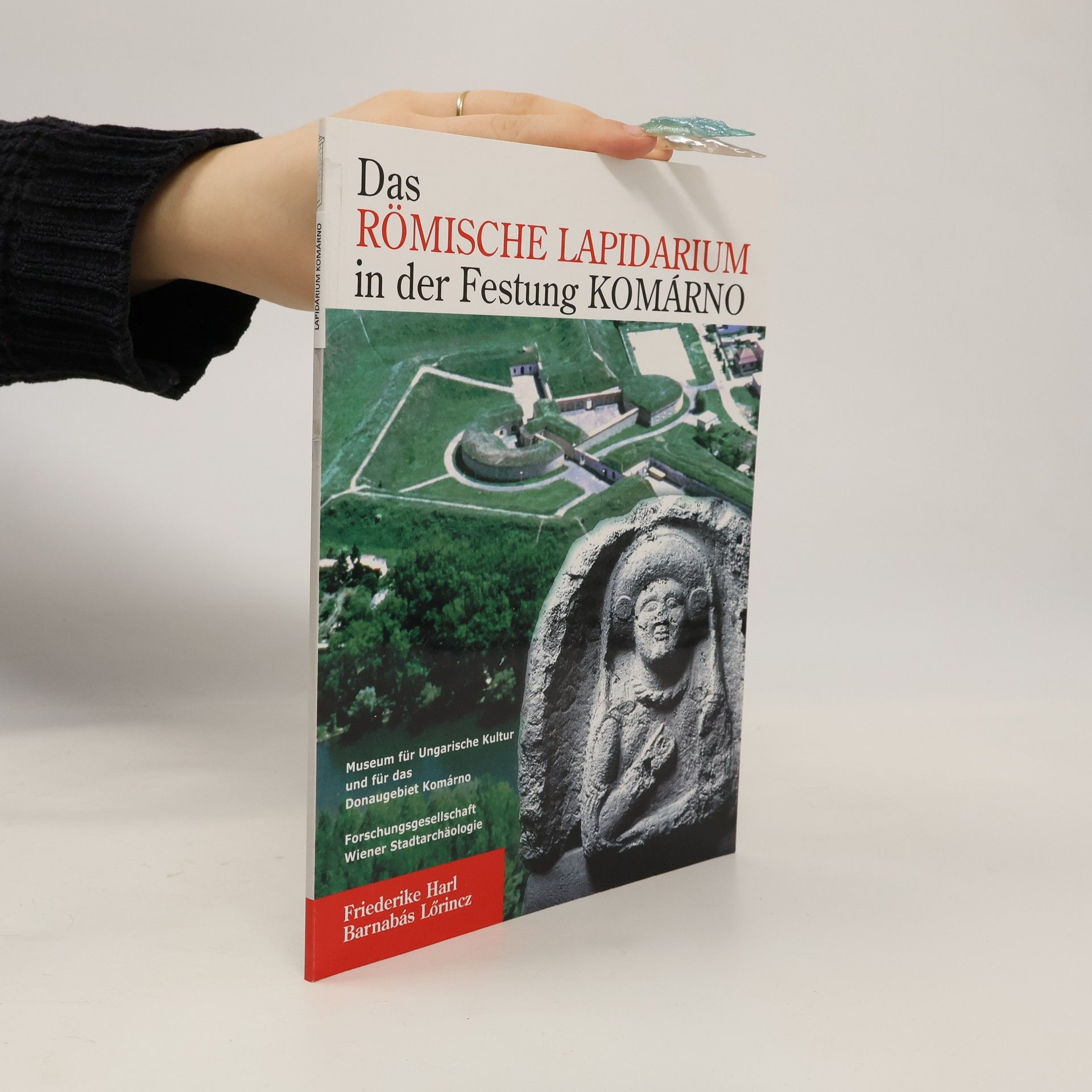 Friederike Harl Das römische Lapidarium in der Festung Komárno