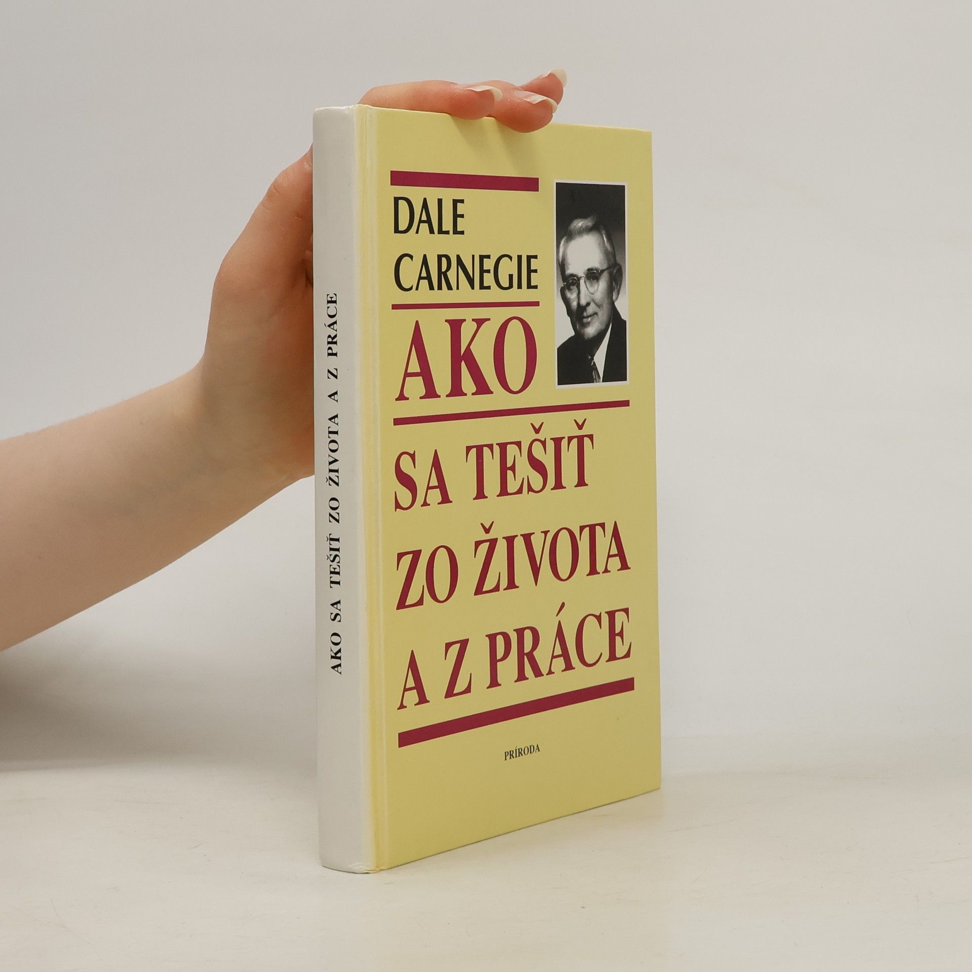 Dale Carnegie Ako sa tešiť zo života a z práce