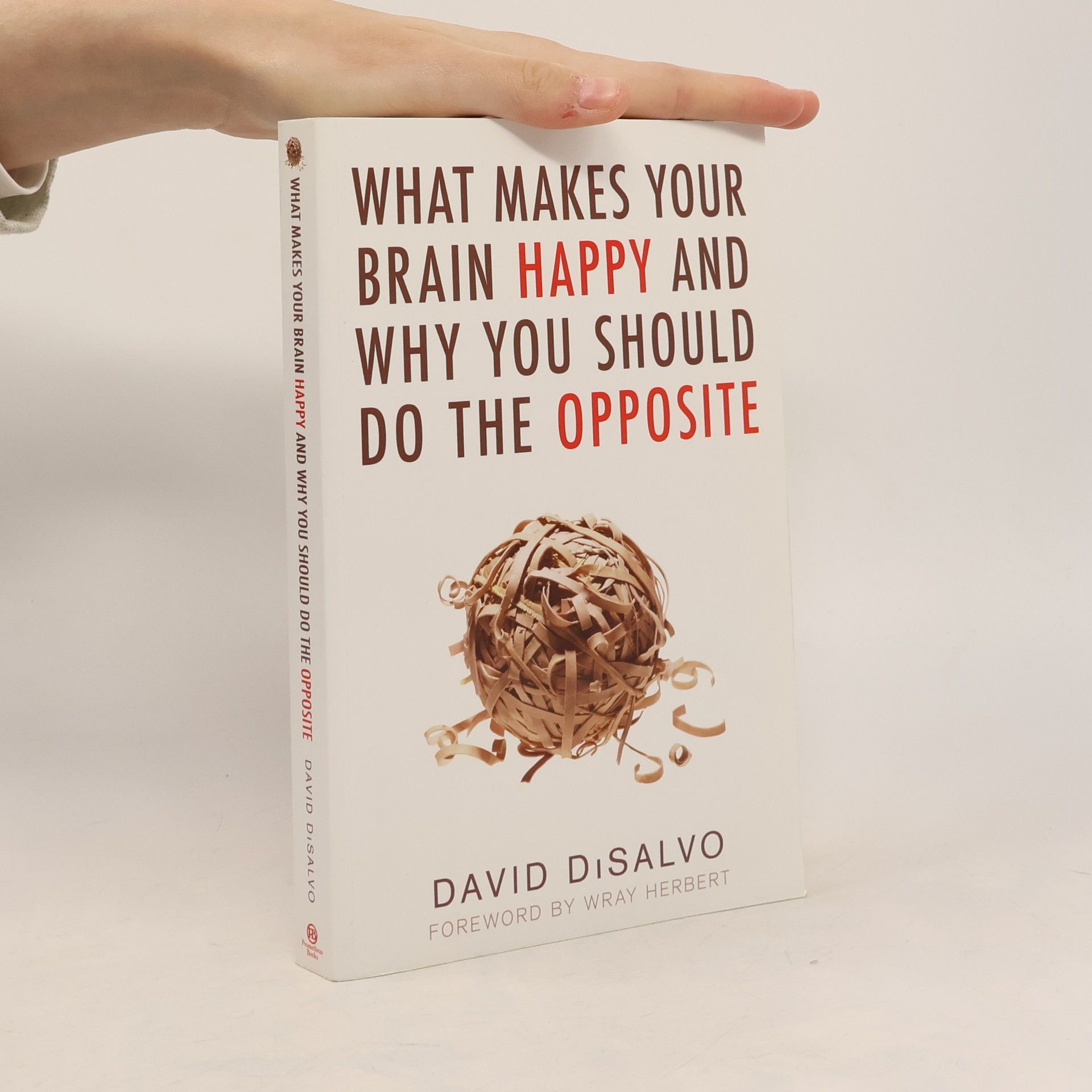 David DiSalvo What Makes Your Brain Happy And Why You Should Do The Opposite