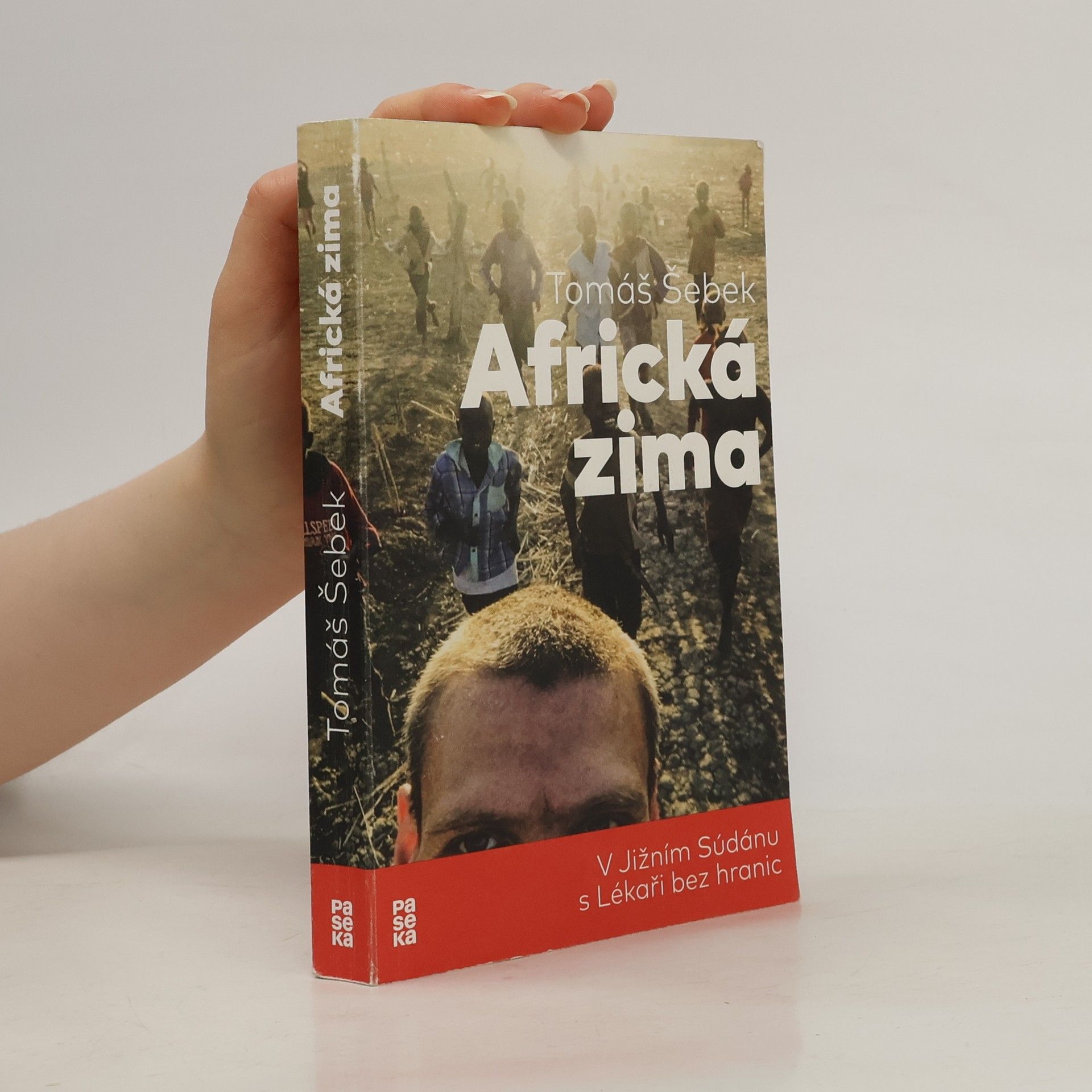 Tomáš Šebek Africká zima: V Jižním Súdánu s Lékaři bez hranic