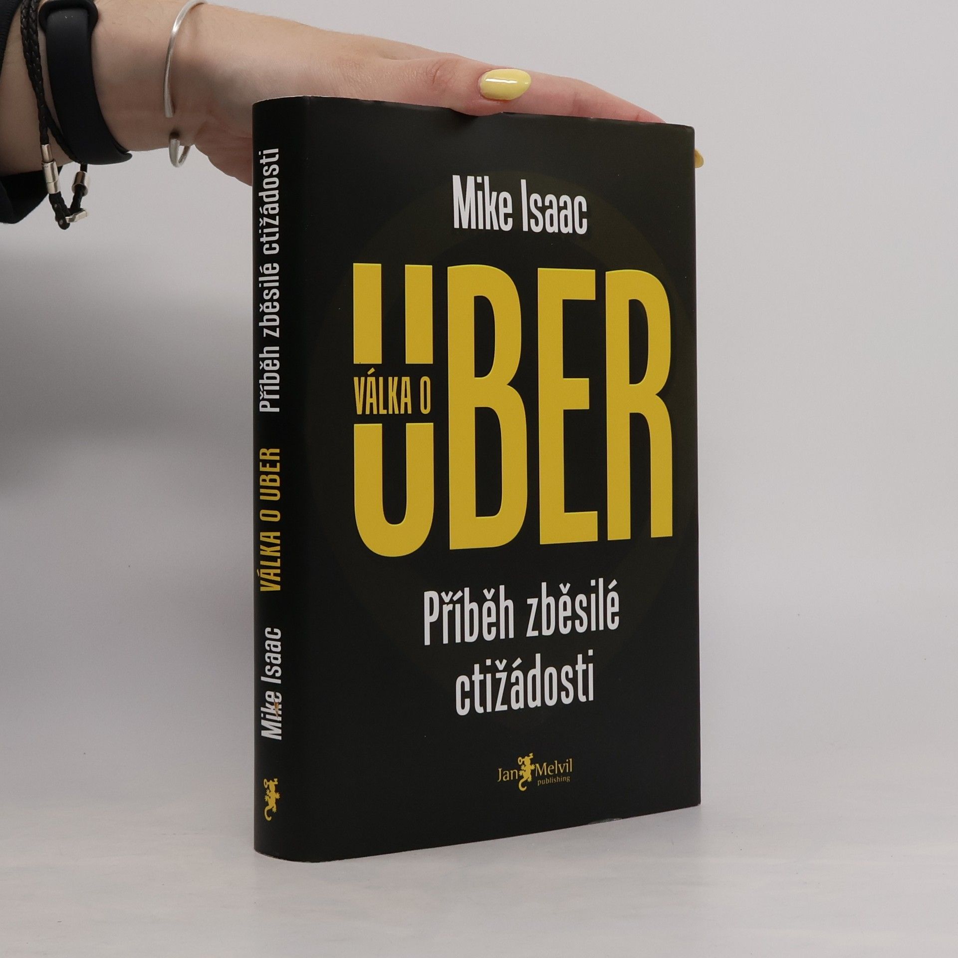 Mike Isaac Válka o Uber: příběh zběsilé ctižádosti