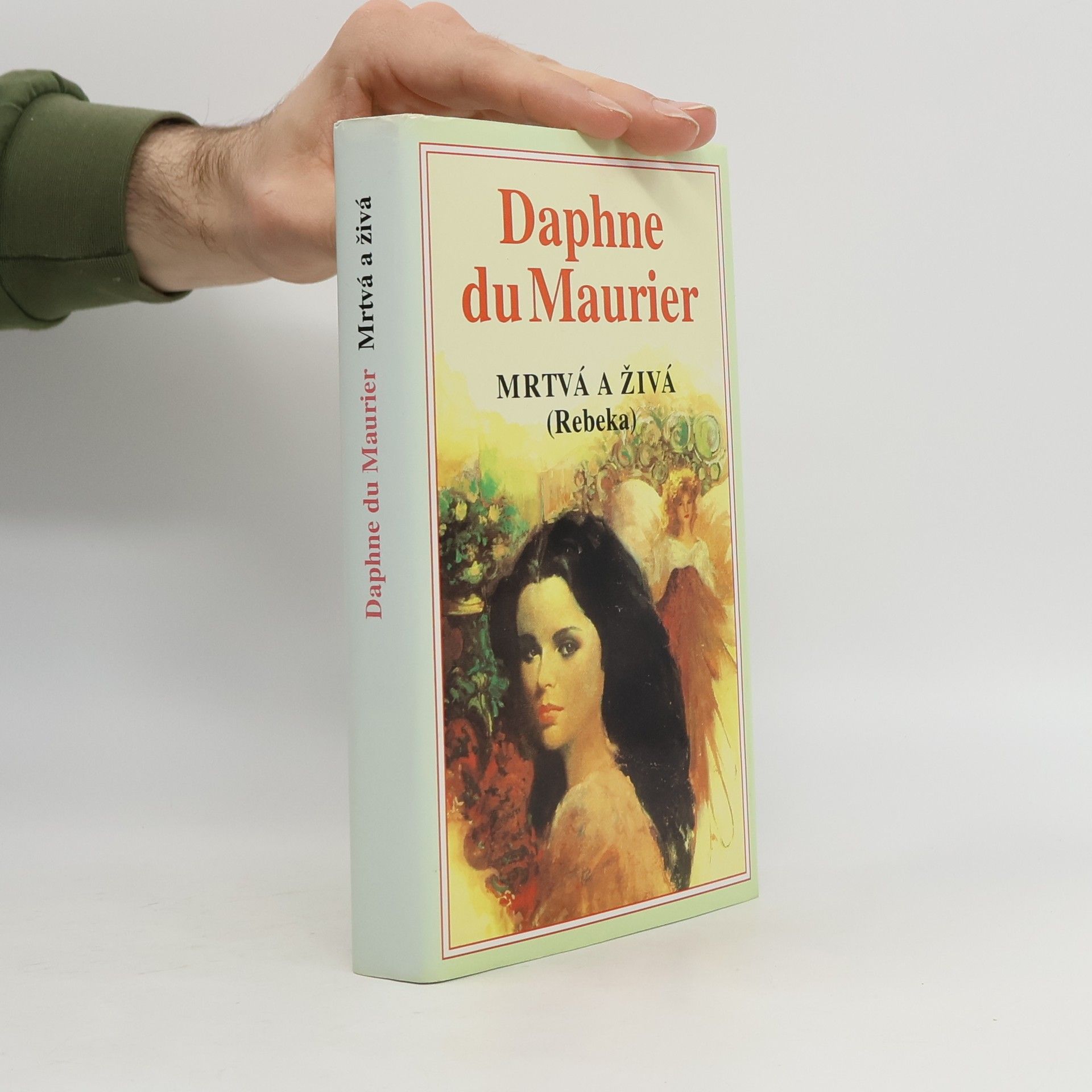 Daphne du Maurier Mrtvá a živá. (Rebeka)