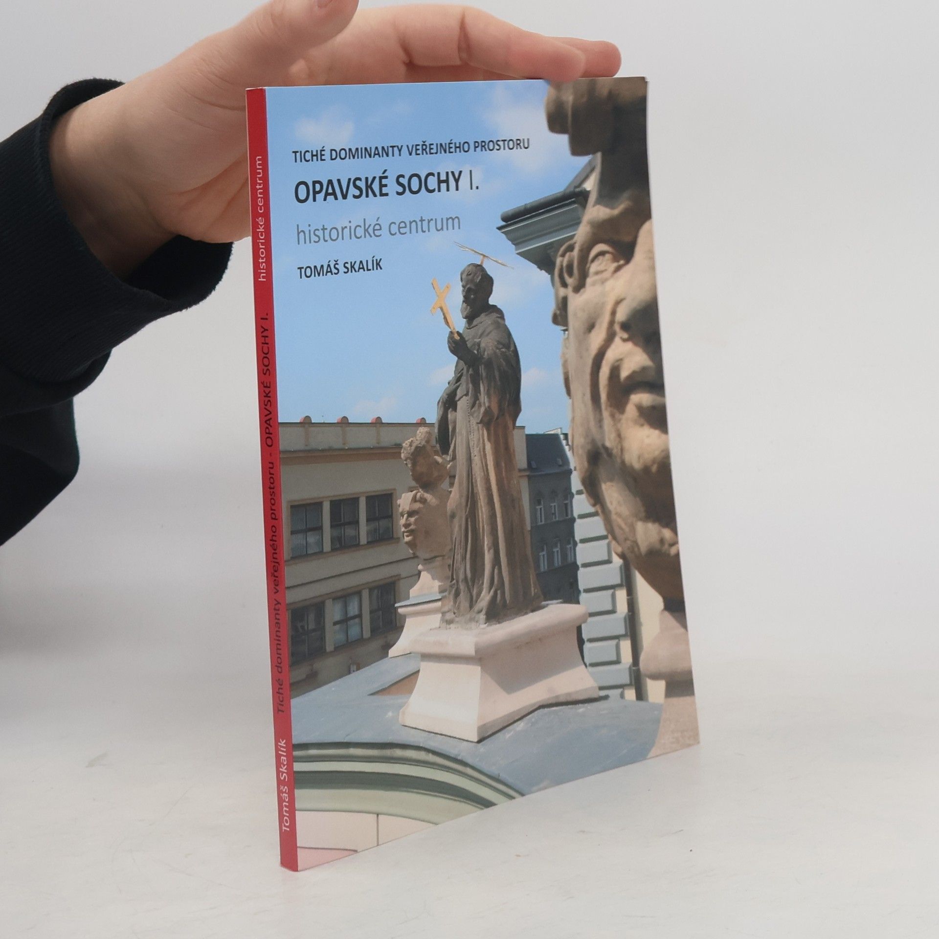 Tomáš Skalík Opavské sochy I.: Historické centrum