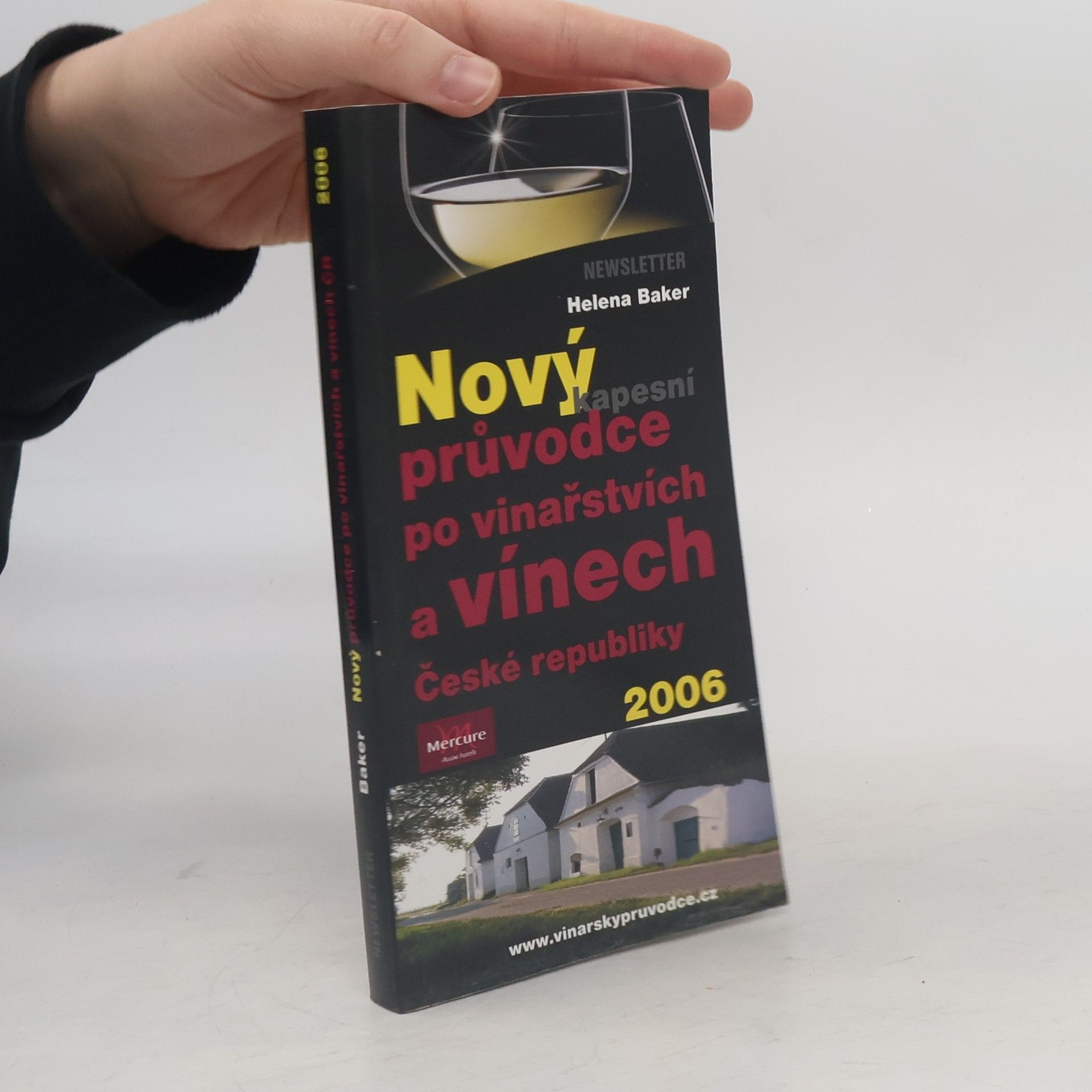 Helena Baker Nový kapesní průvodce po vinařstvích a vínech České republiky 2006