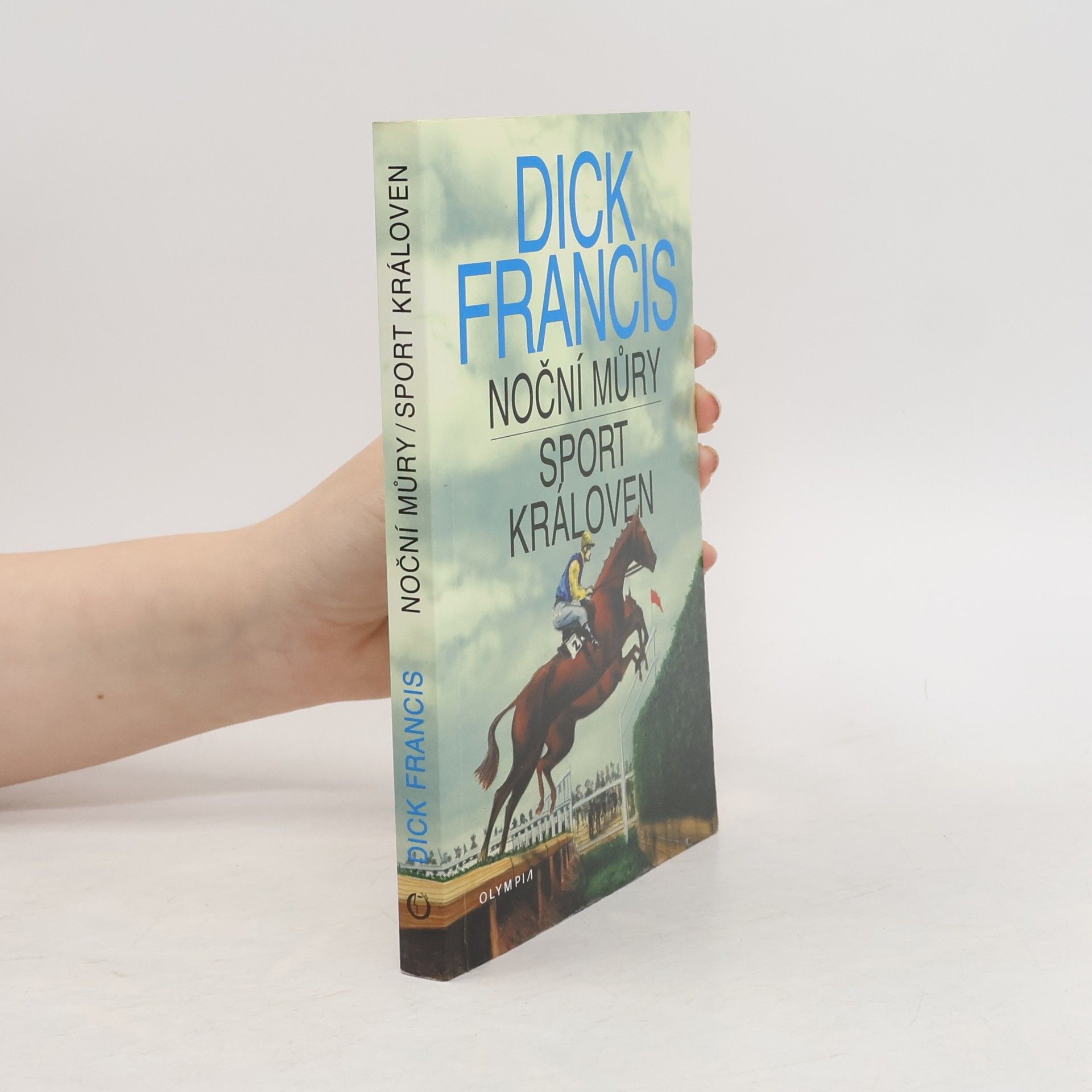 Dick Francis Noční můry. Sport královen