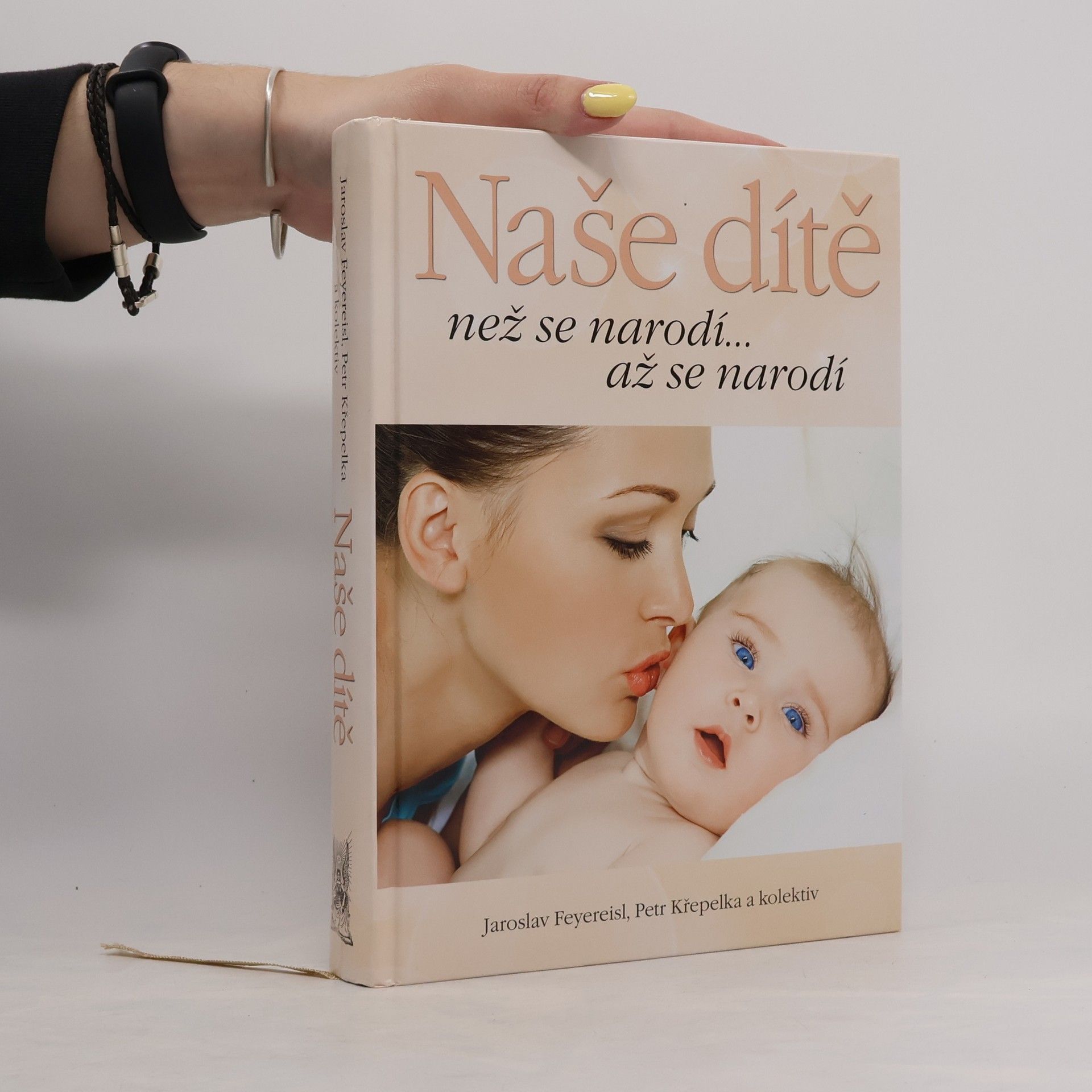 Jaroslav Feyereisl Naše dítě. Než se narodí... až se narodí