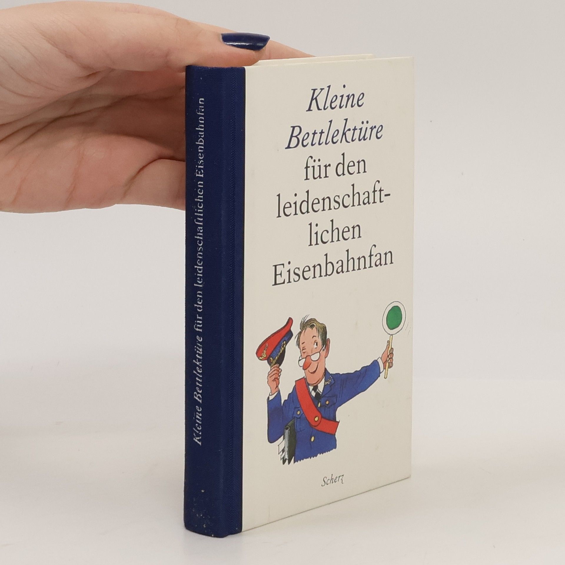 Various authors Kleine Bettlektüre für den leidenschaftlichen Eisenbahnfan