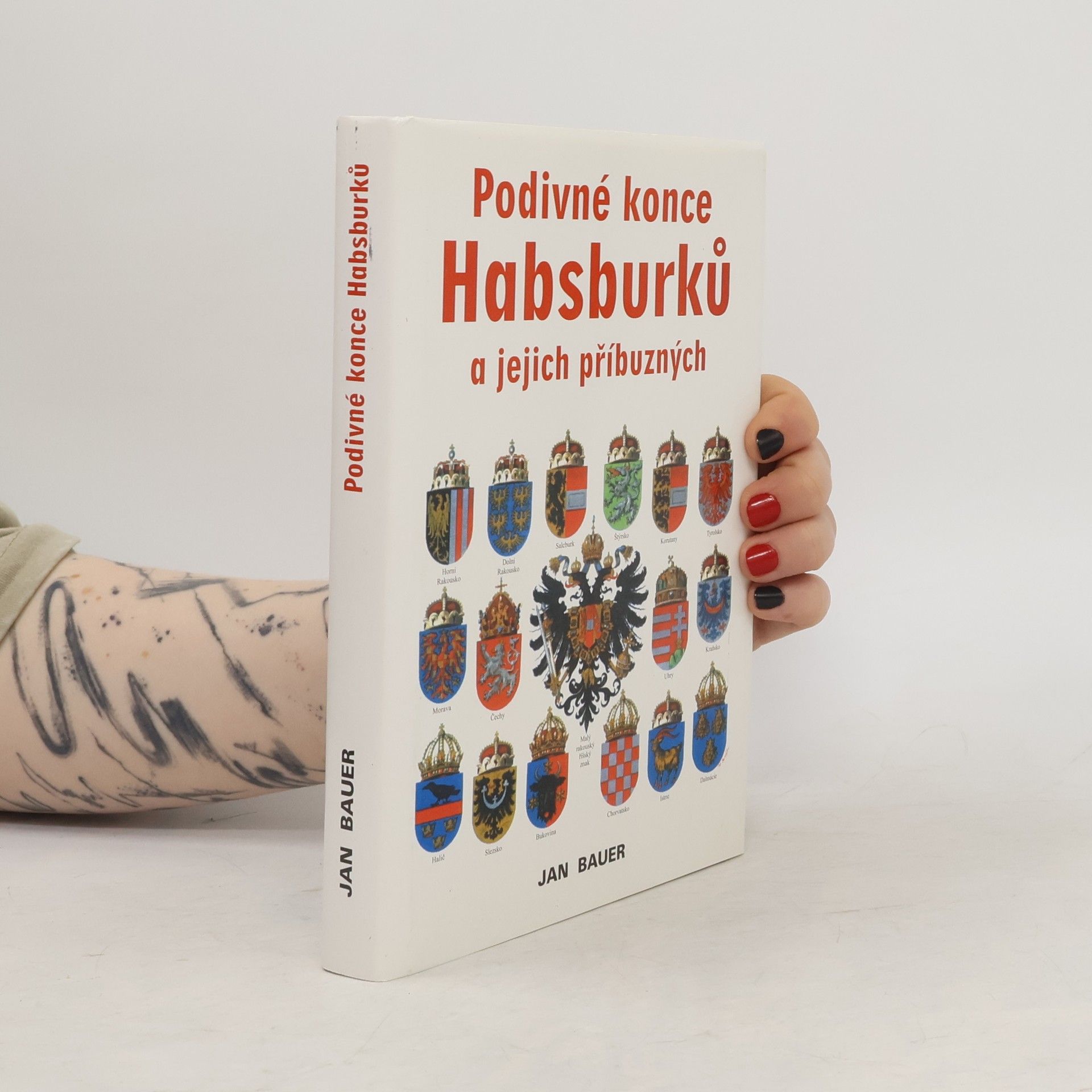 Jan Bauer Podivné konce Habsburků a jejich příbuzných