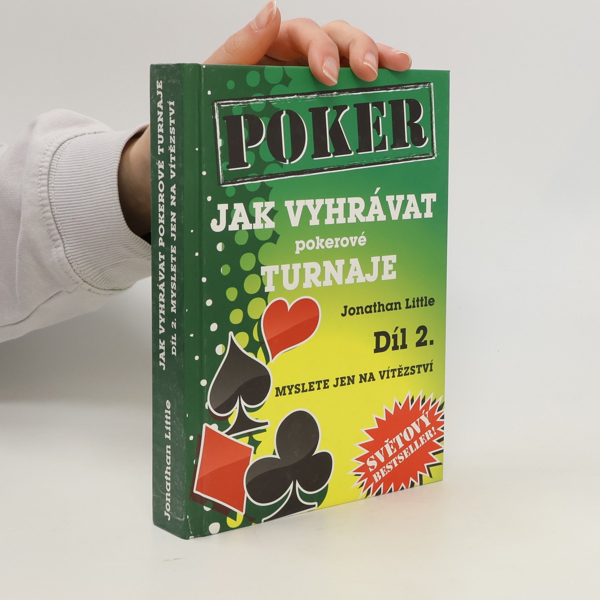 Jonathan Little Jak vyhrávat pokerové turnaje - Díl 2. - Myslete jen na vítězství