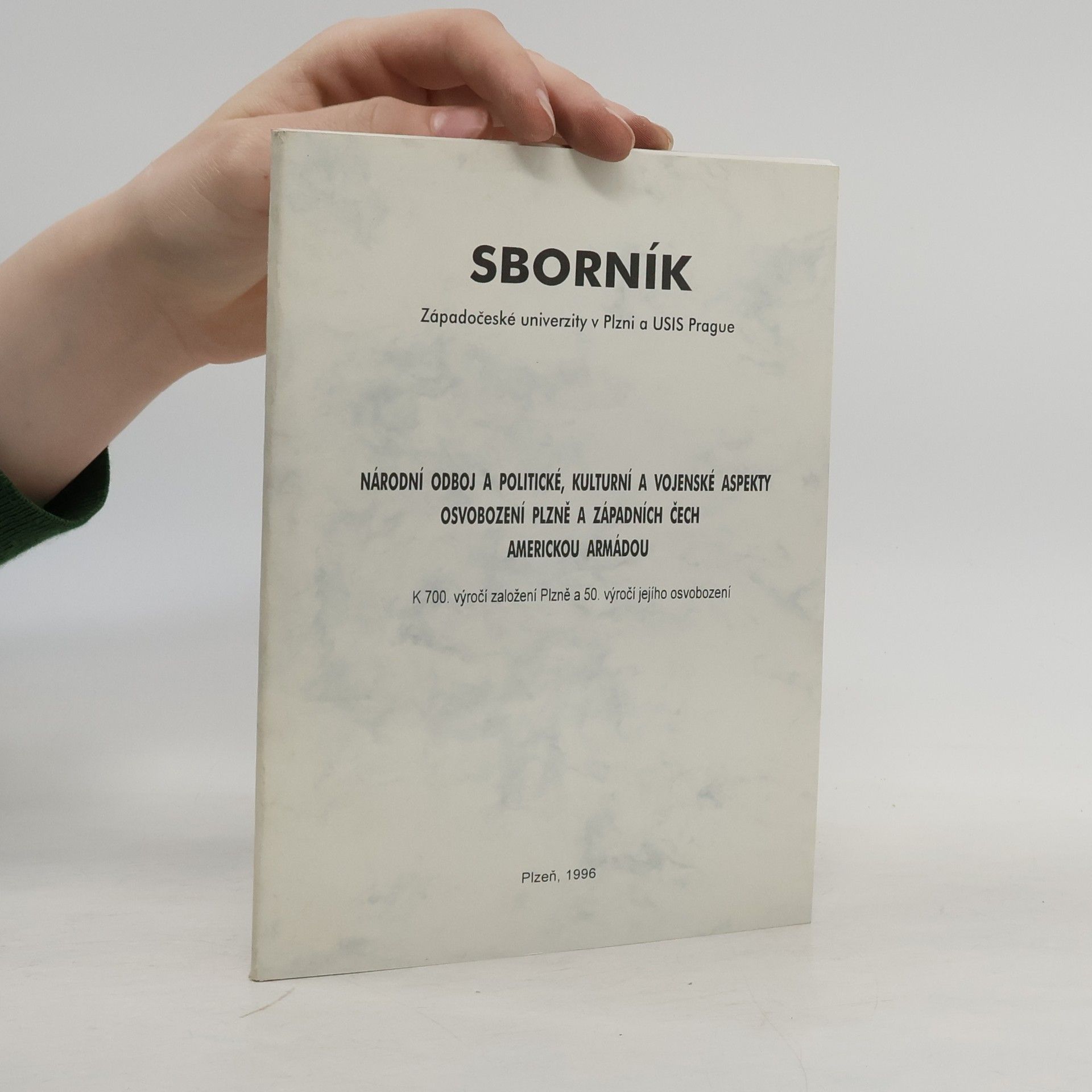 Autorenkollektiv Národní odboj a politické, kulturní a vojenské aspekty osvobození Plzně a západních Čech americkou armádou