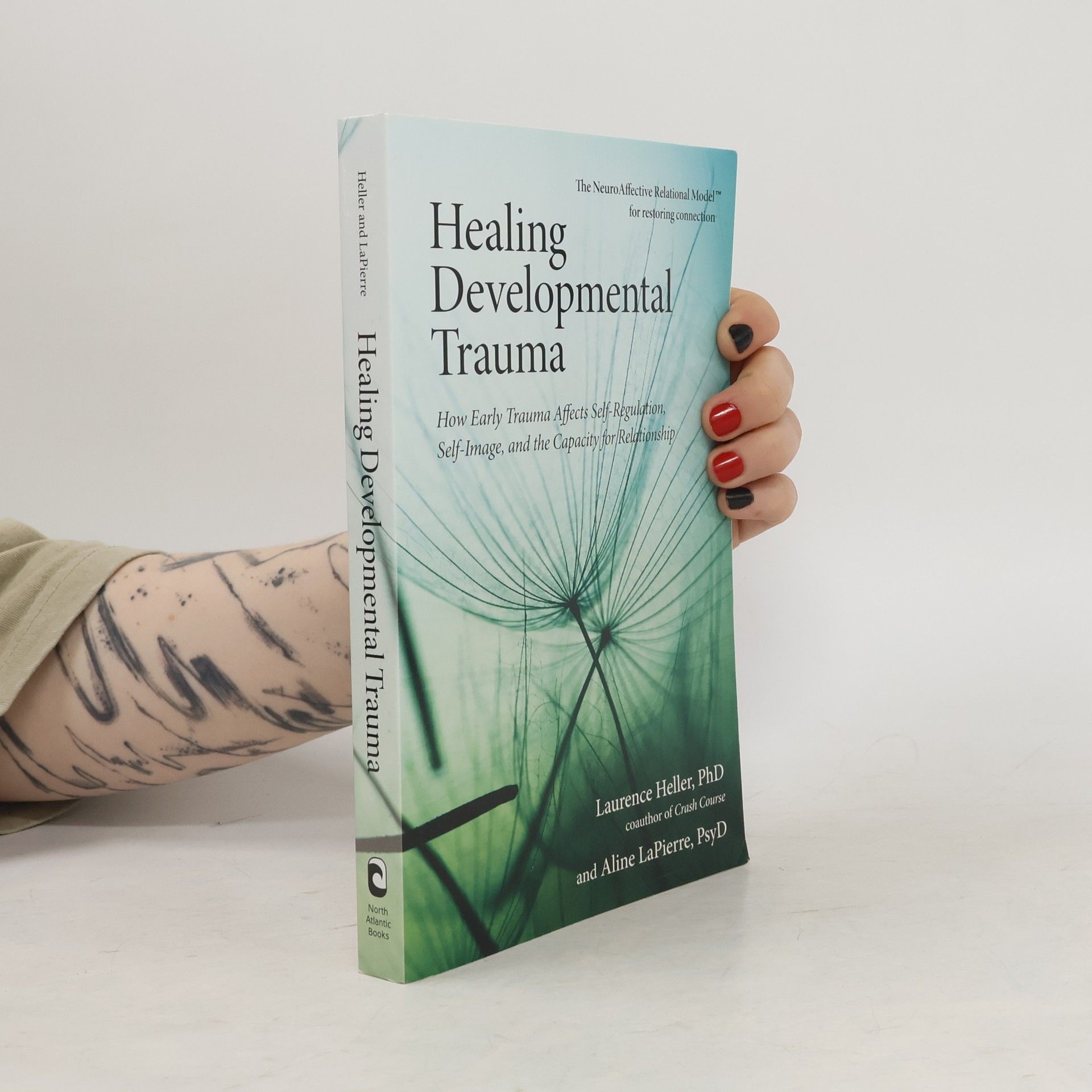 Laurence S. Heller Healing Developmental Trauma