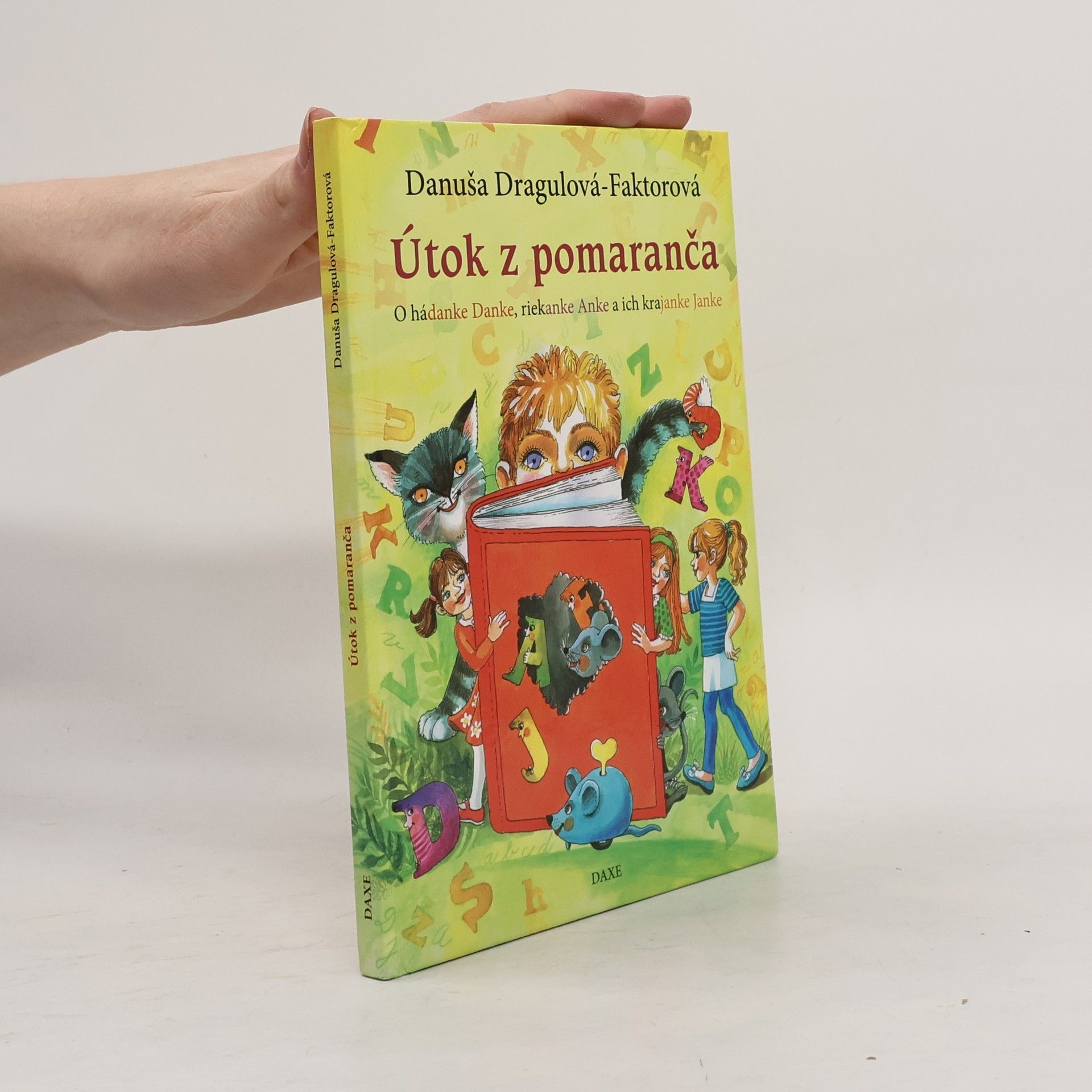 Danuša Dragulová-Faktorová Útok z pomaranča - O hádanke Danke, riekanke Anke a ich krajanke Janke