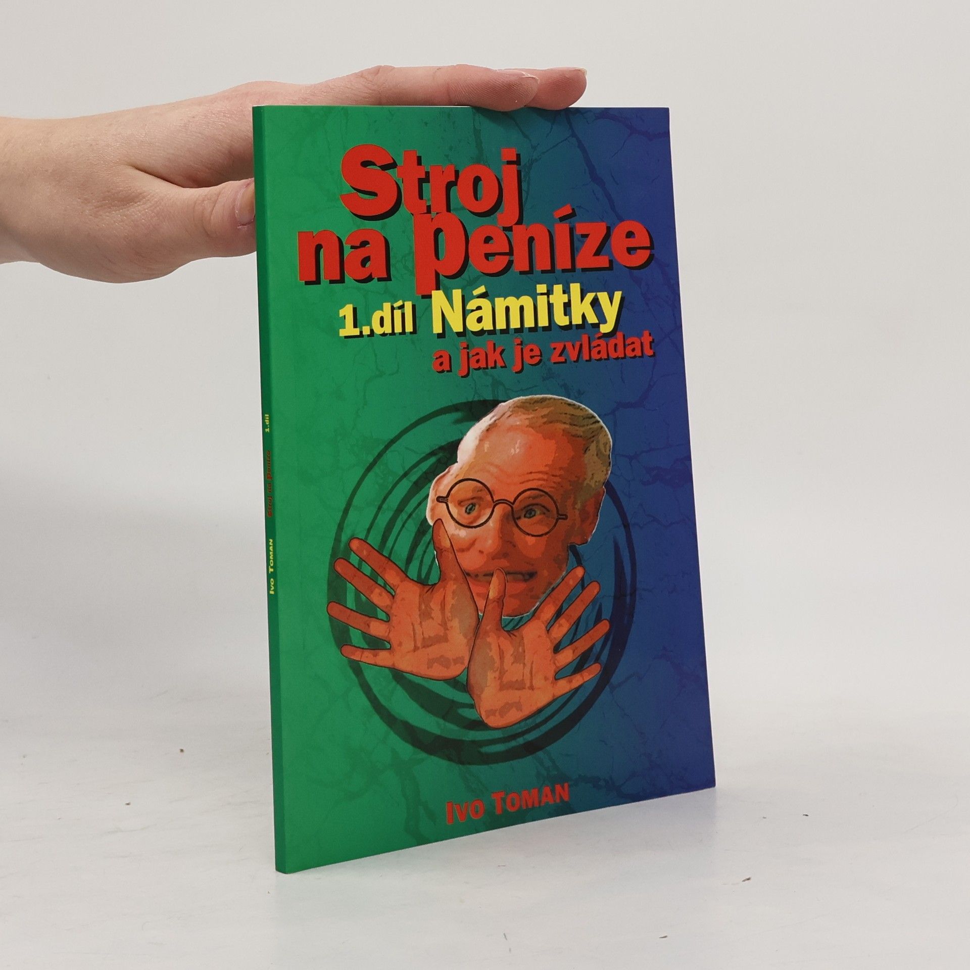Stroj na peníze 1. Námitky a jak je zvládat