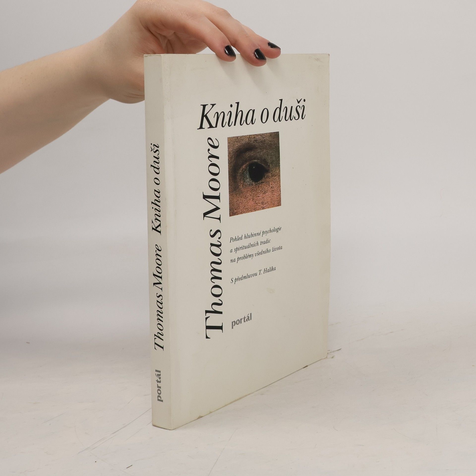 Thomas Moore Kniha o duši : pohled hlubinné psychologie a spirituálních tradic na problémy všedního života