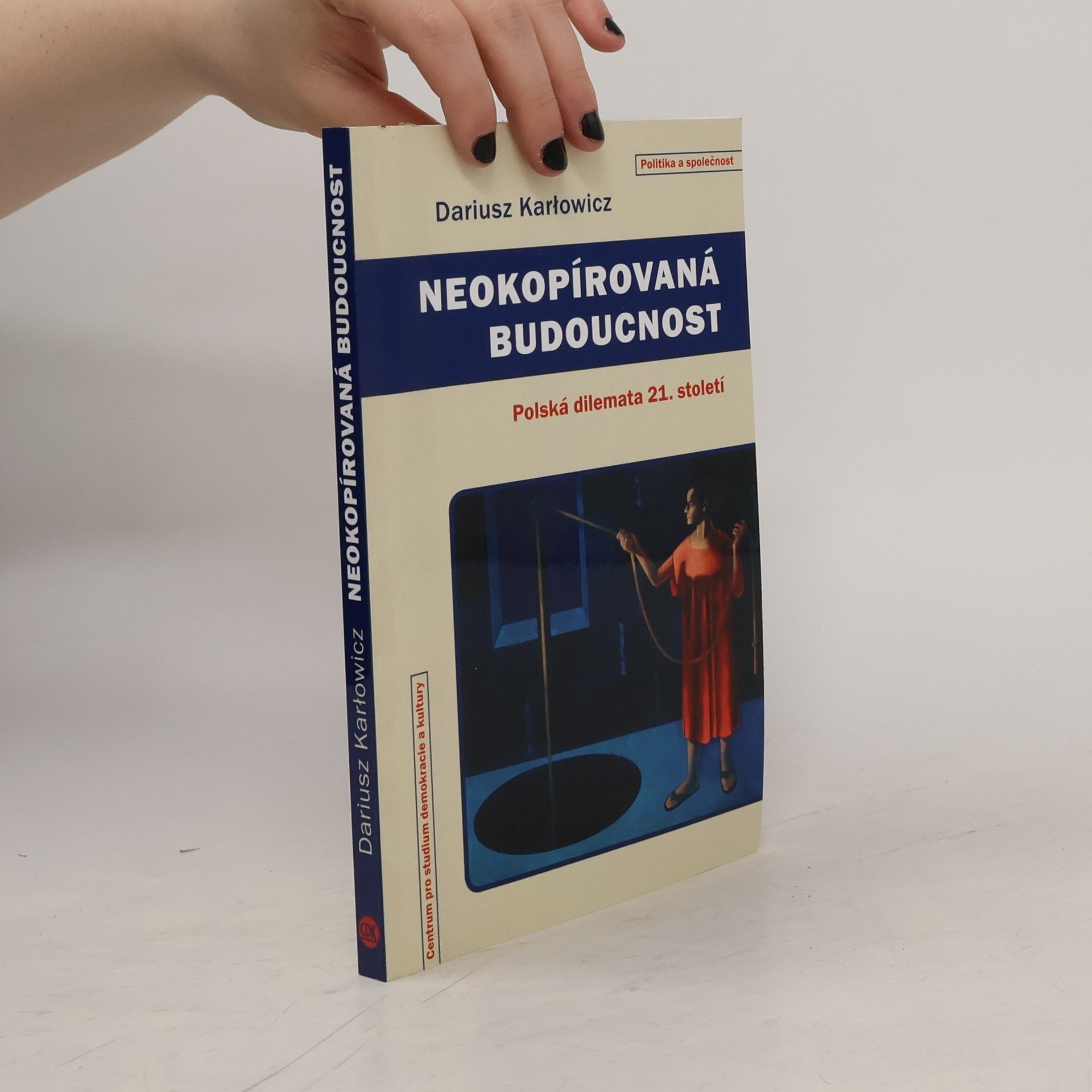 Dariusz Karłowicz Neokopírovaná budoucnost