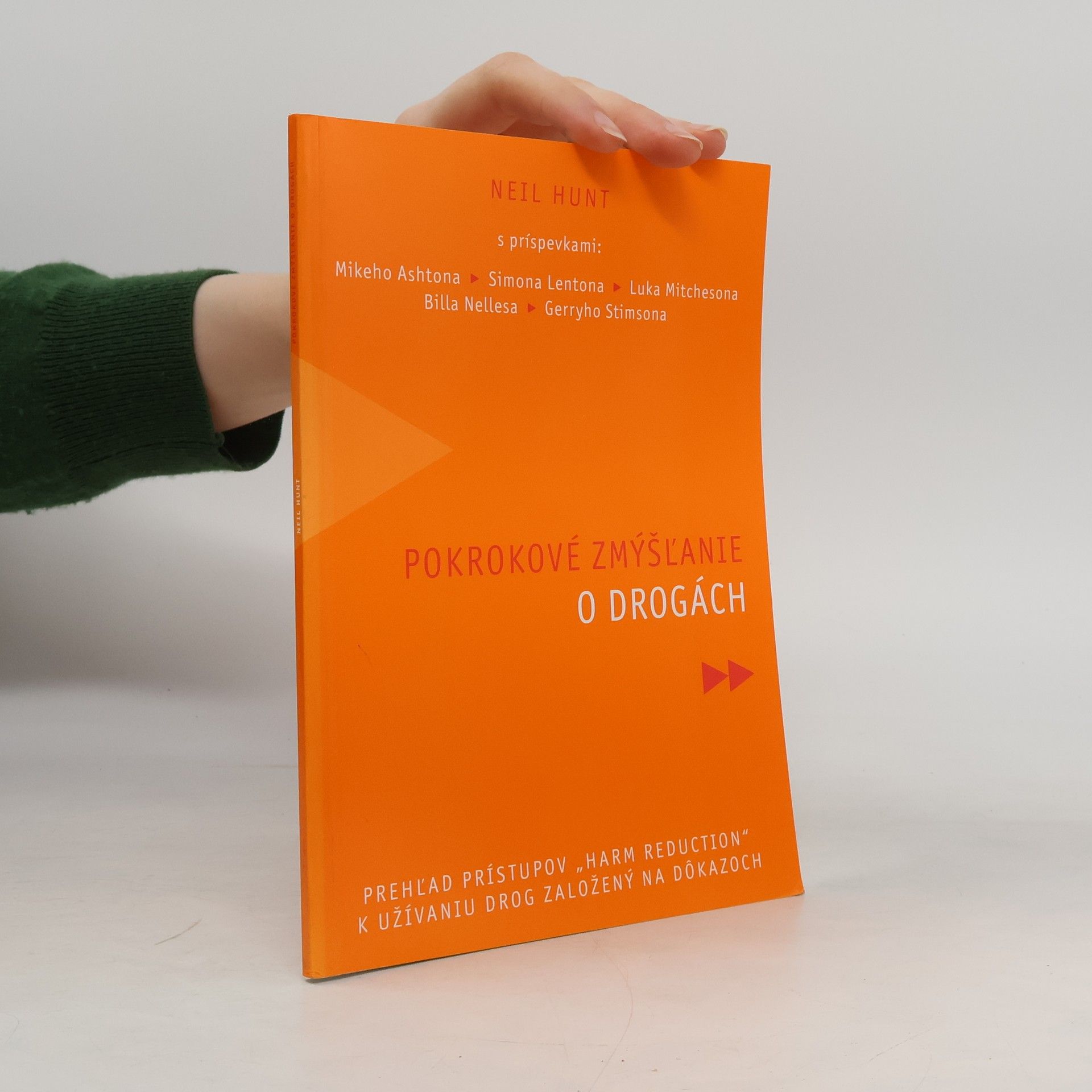 Mike Ashton Pokrokové zmýšľanie o drogách : prehľad prístupov "harm reduction" k užívaniu drog založený na dôkazoch