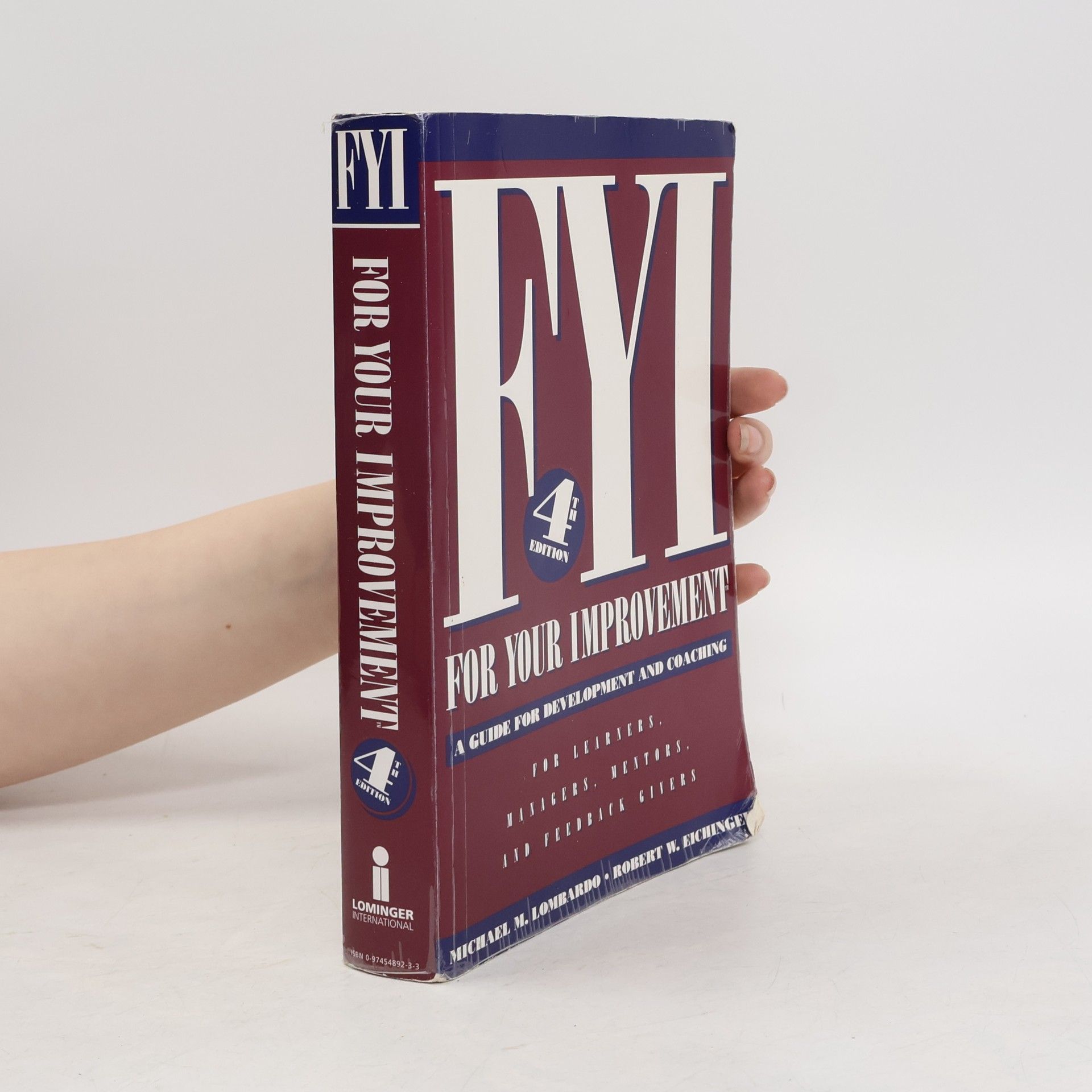 Robert W. Eichinger FYI : for your improvement : a guide for development and coaching for: learners, managers, mentors, and feedback givers