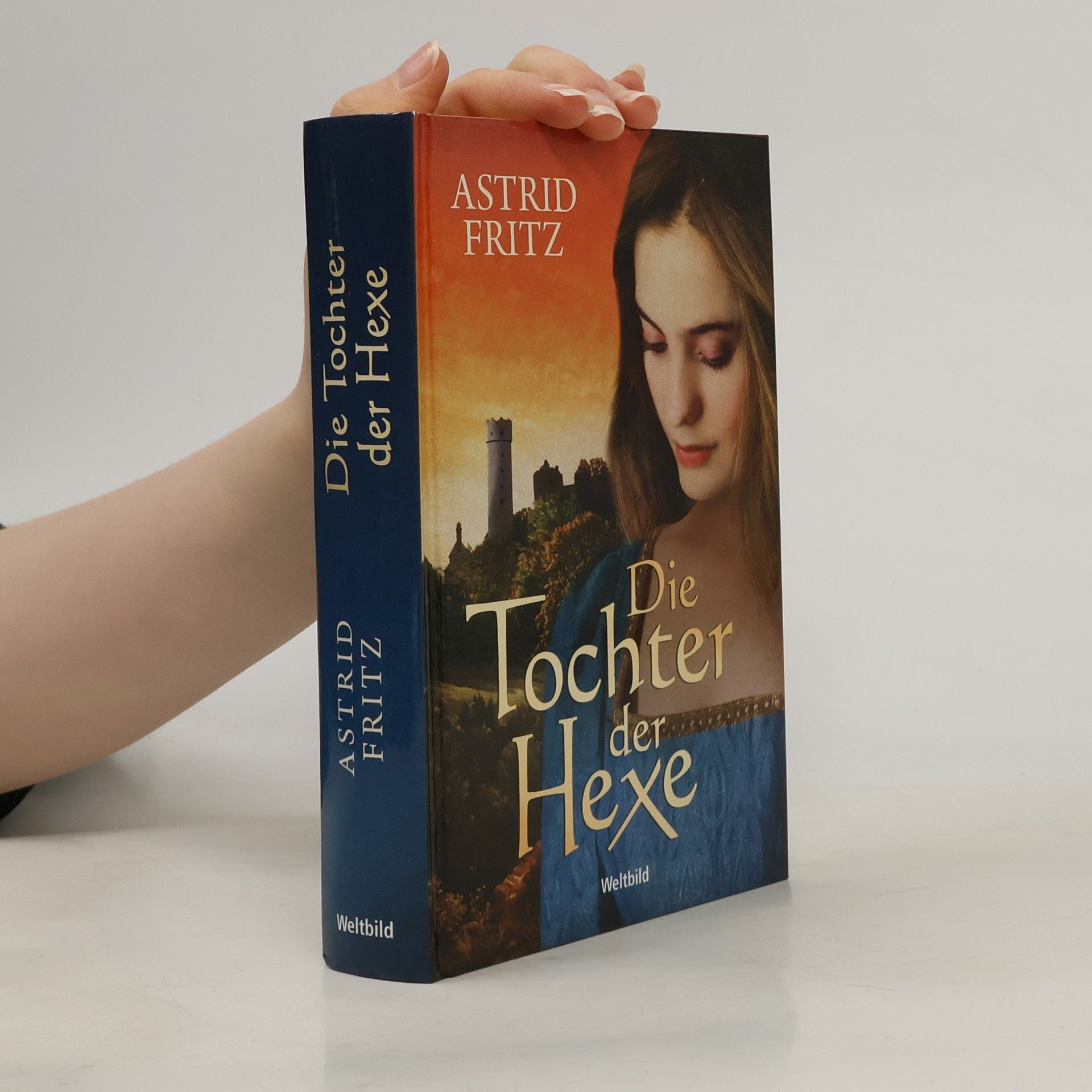Astrid Fritz Die Tochter der Hexe