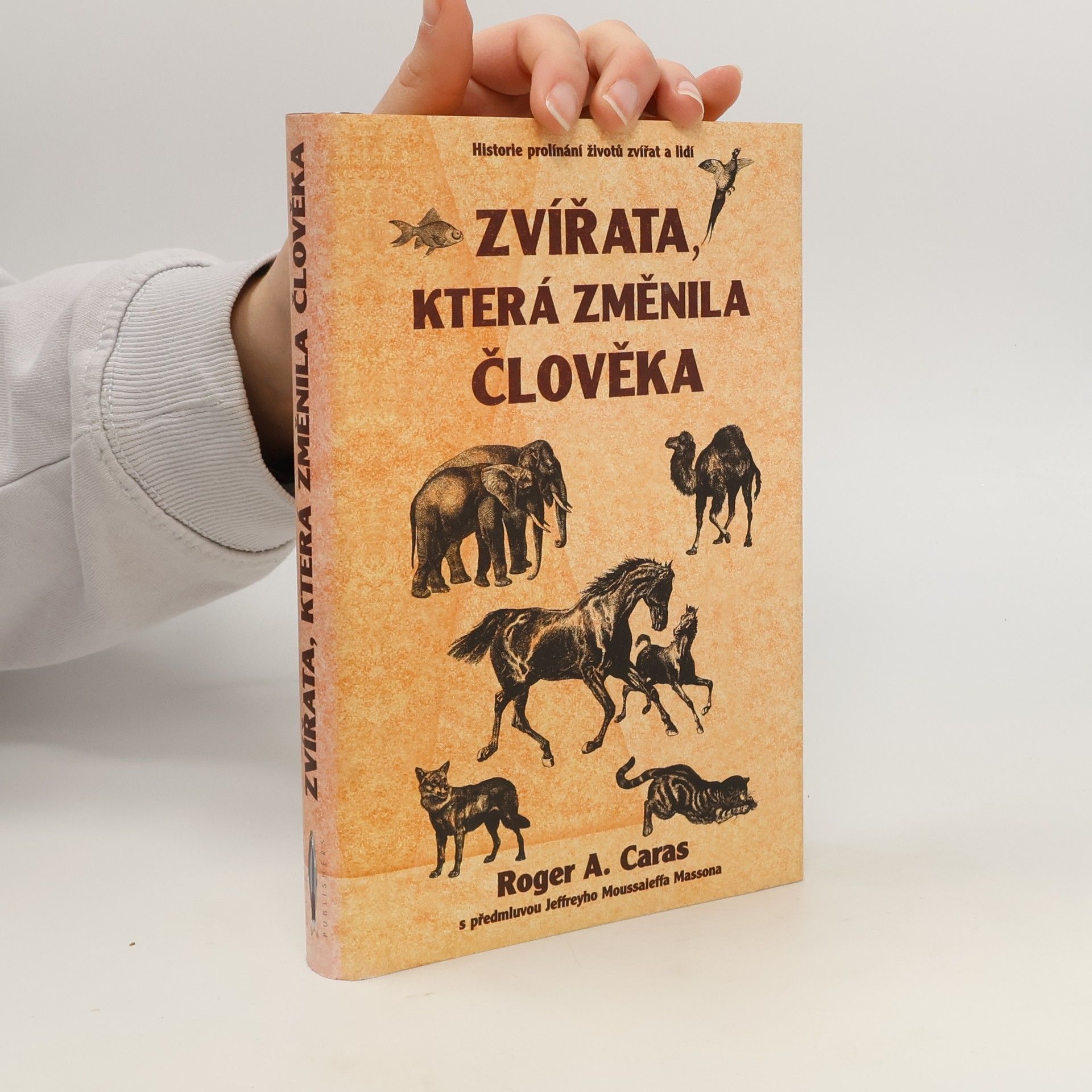 Roger A. Caras Zvířata, která změnila člověka