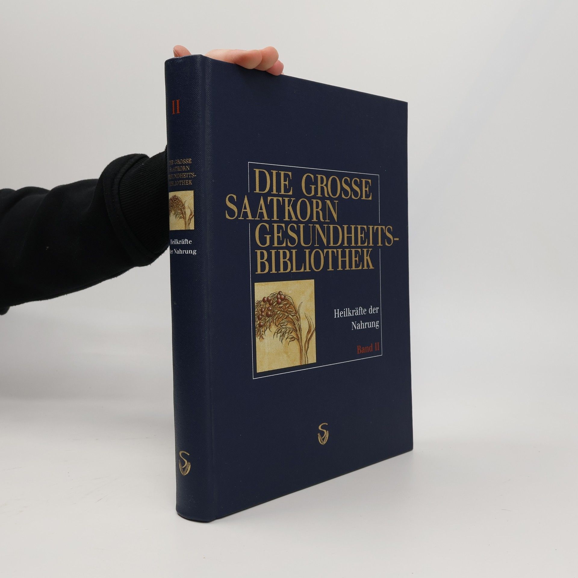 Die große Saatkorn-Gesundheits-Bibliothek. Heilkräfte der Nahrung II
