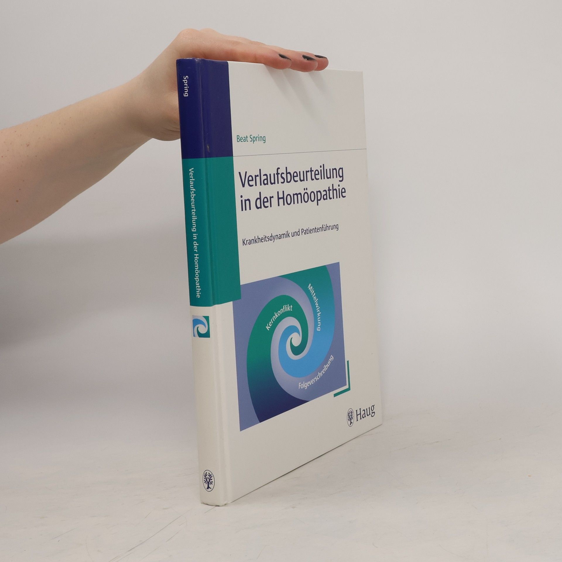 Beat Spring Verlaufsbeurteilung in der Homöopathie